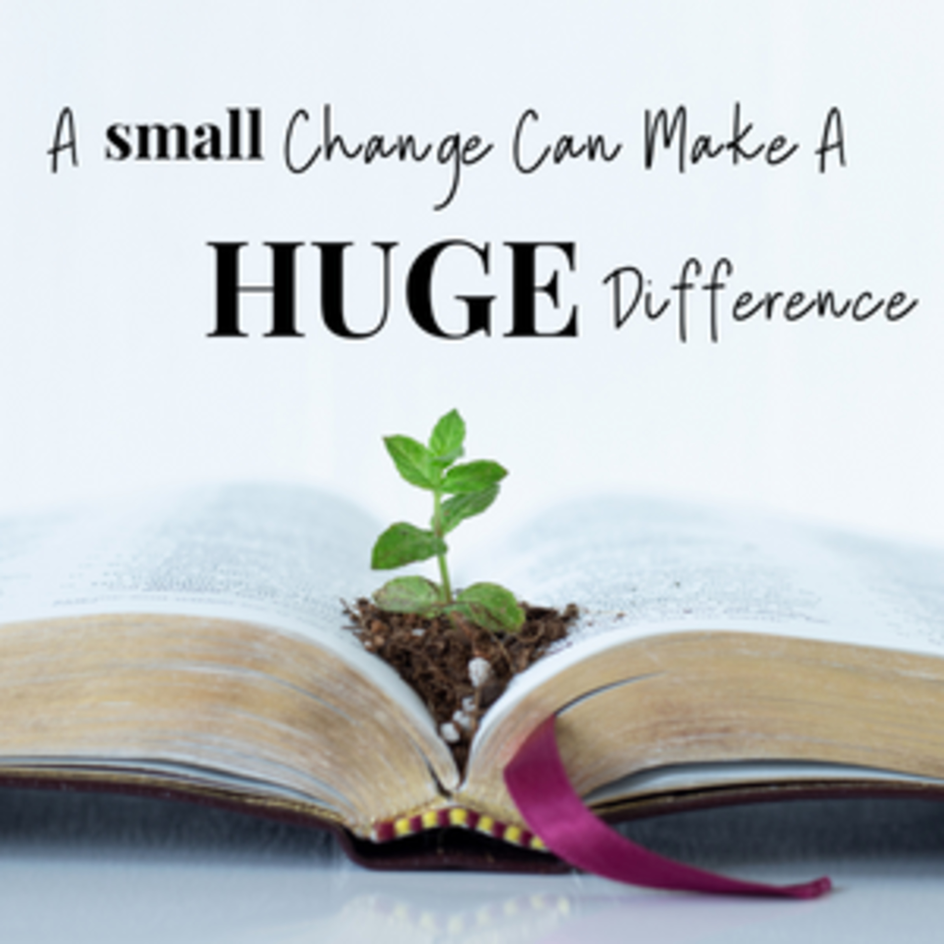 A Small Change Can Make A Huge Difference - Week 4 episode artwork