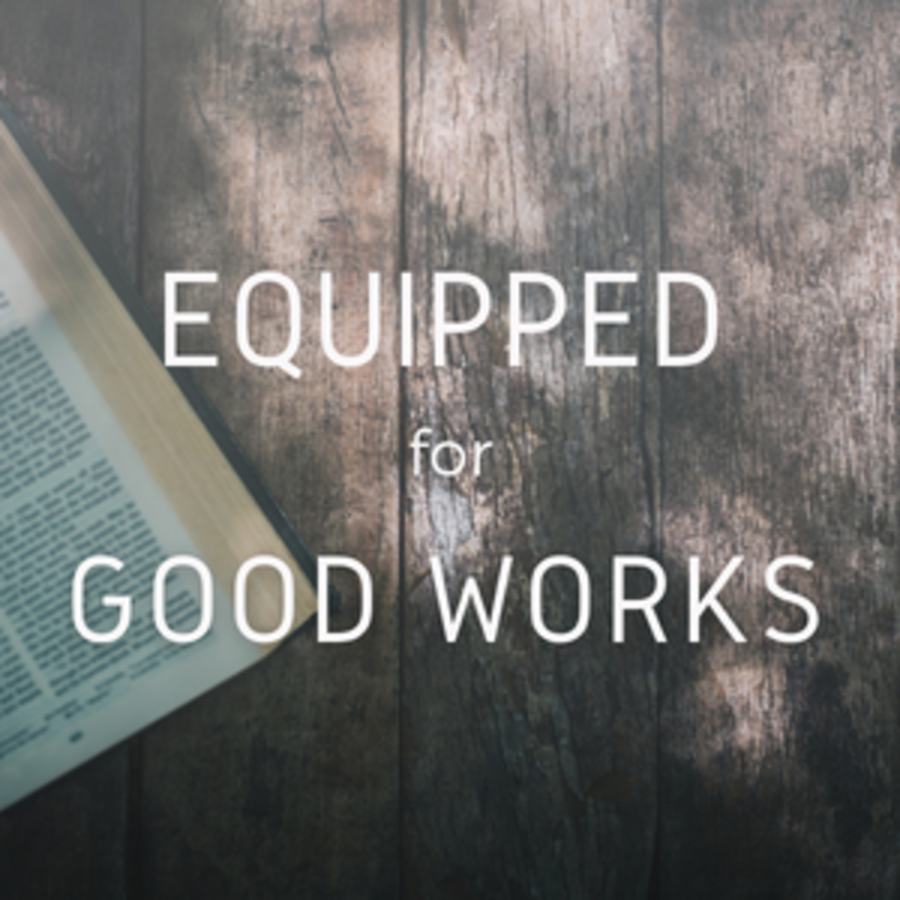 Equipped For Good Works episode artwork