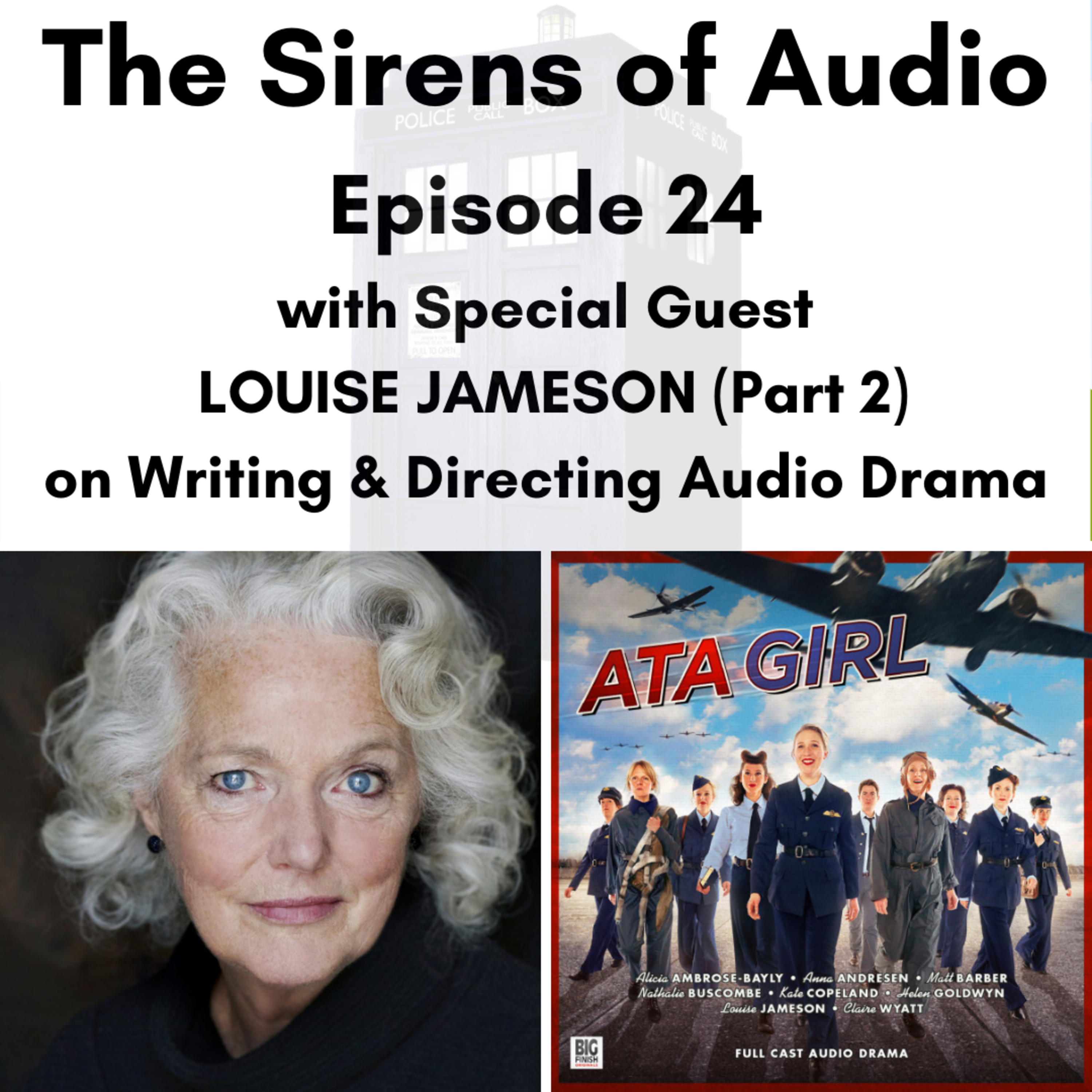 Episode 24 - Special Guest LOUISE JAMESON (Part 2) on Writing, Directing & Producing Audio Drama episode artwork
