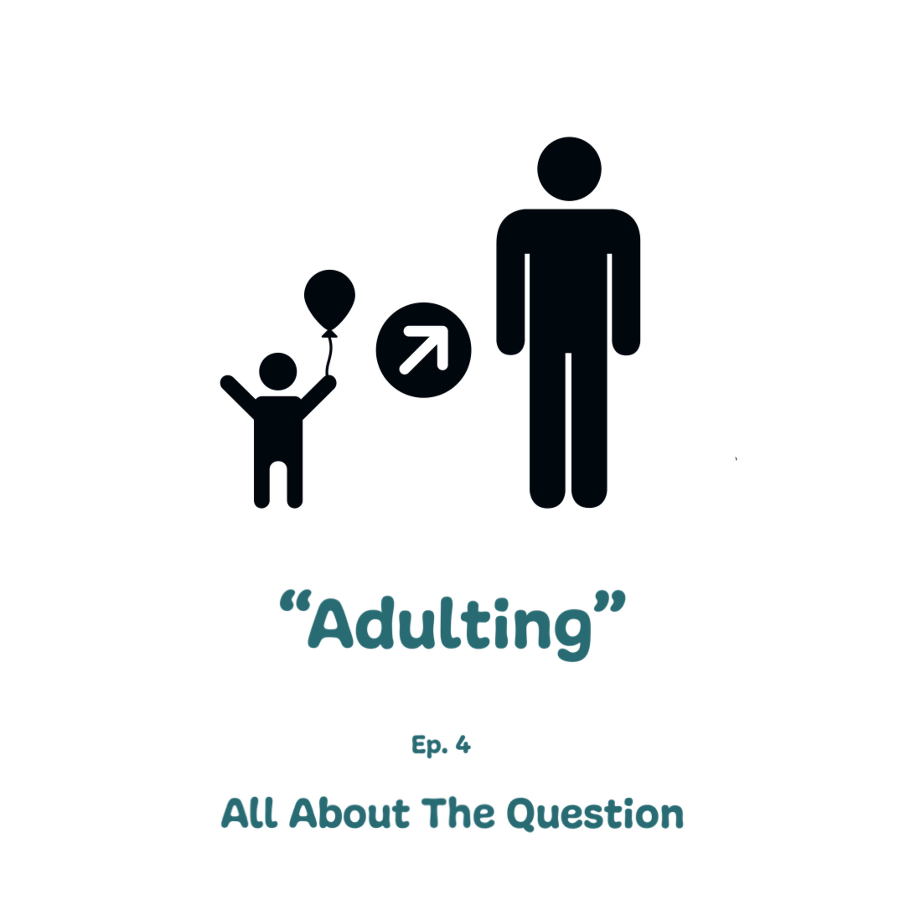 Episode #4 | "Adulting"