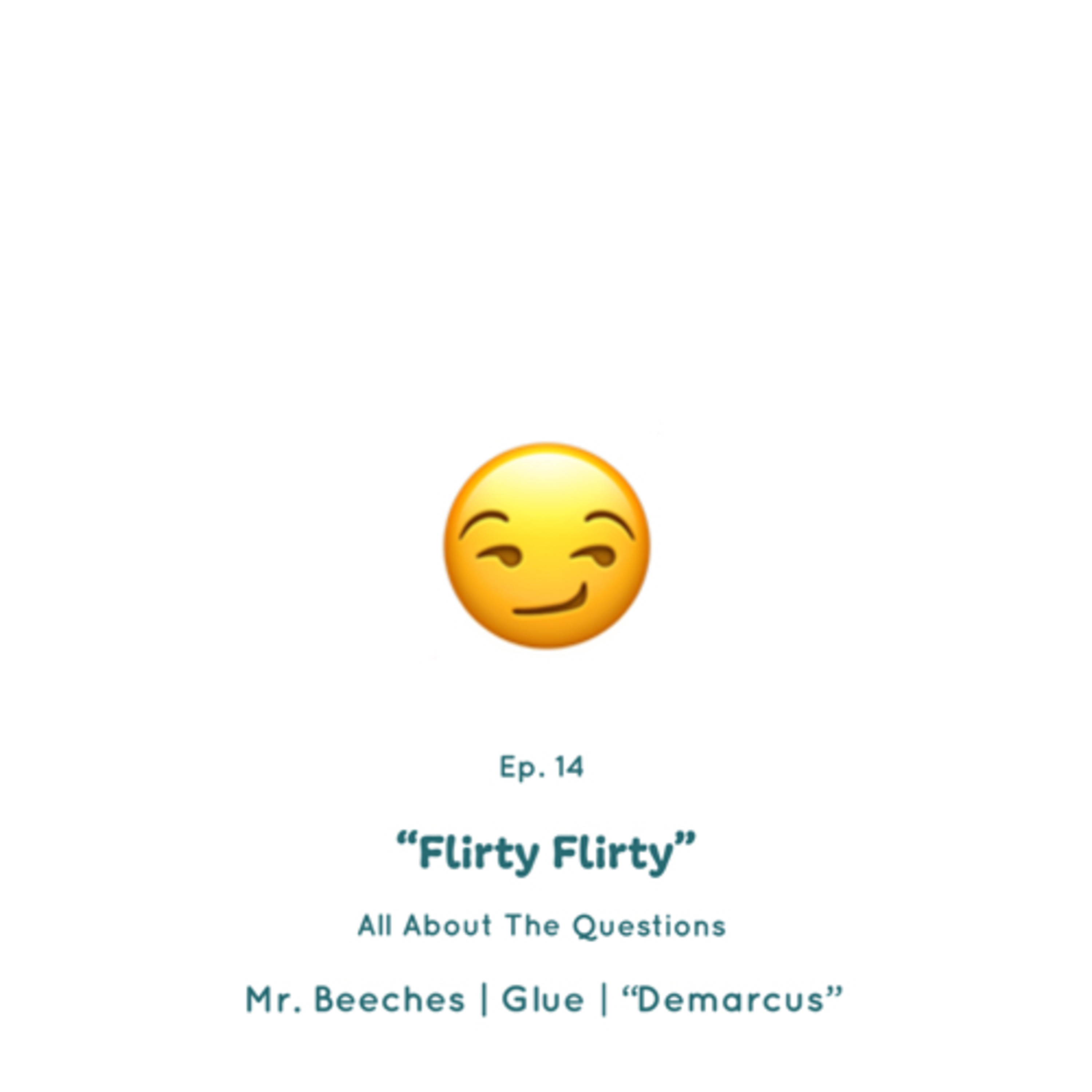Episode #14 | "Flirty Flirty"
