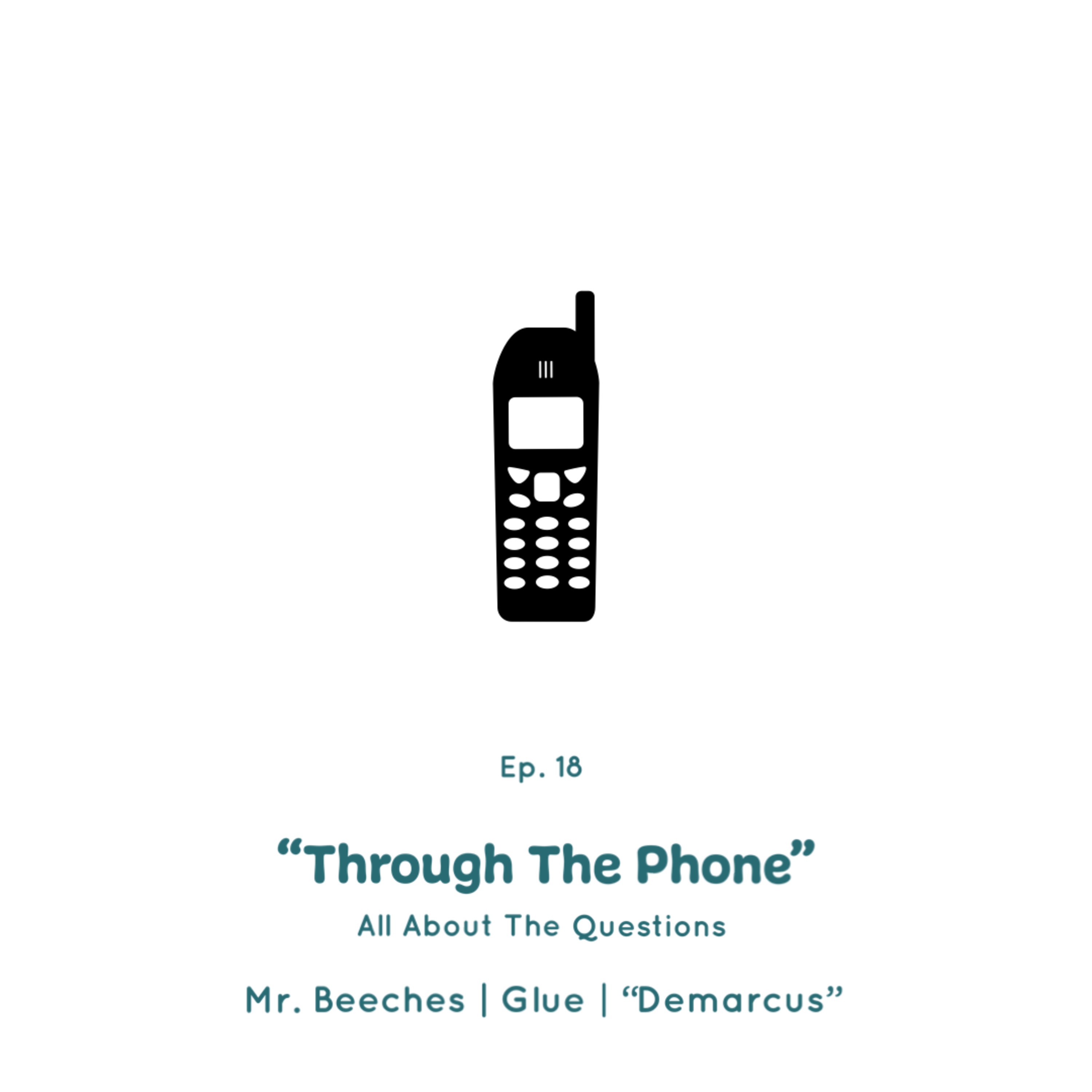 Episode #18 | "Through The Phone"