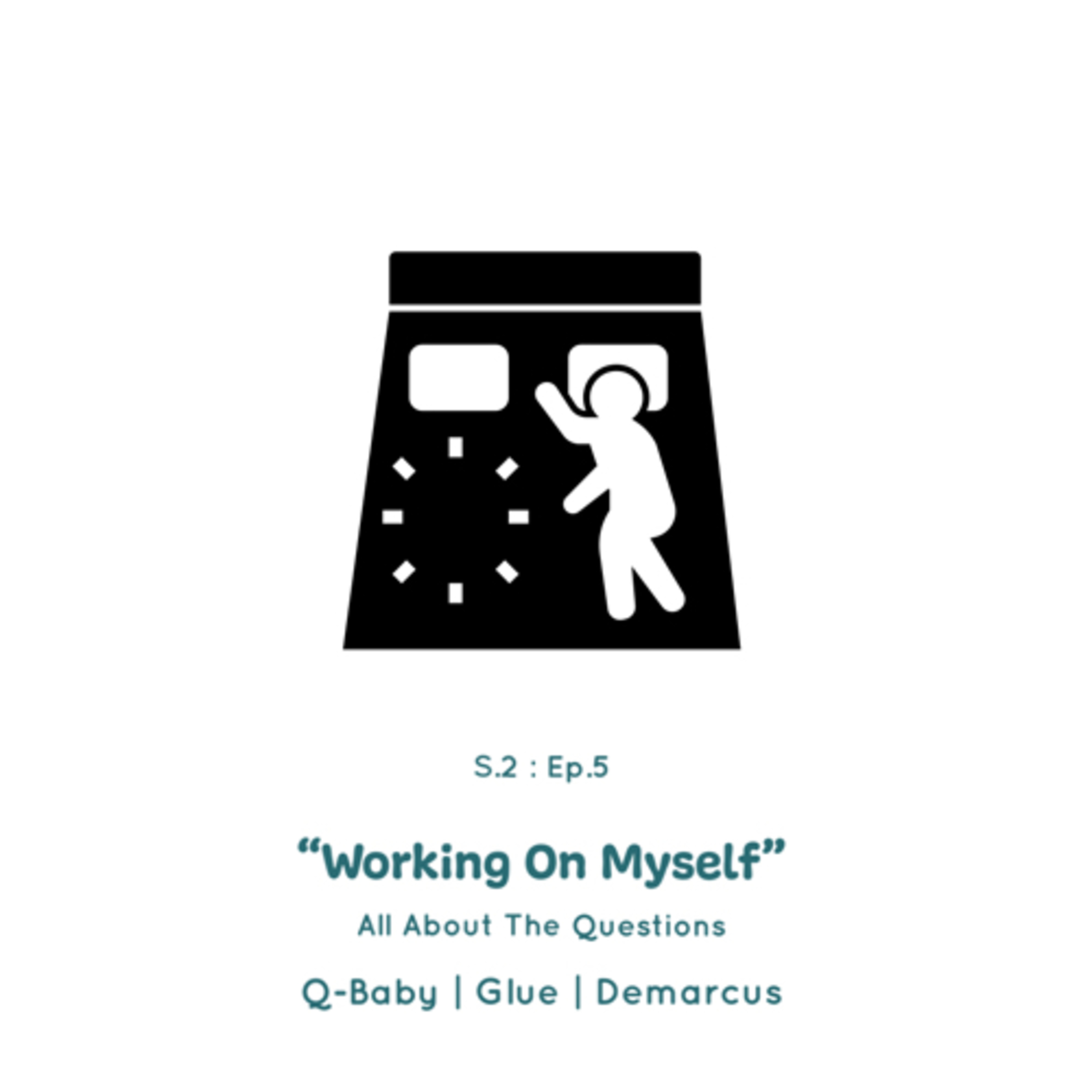 S2:Ep5 | "Working On Myself”
