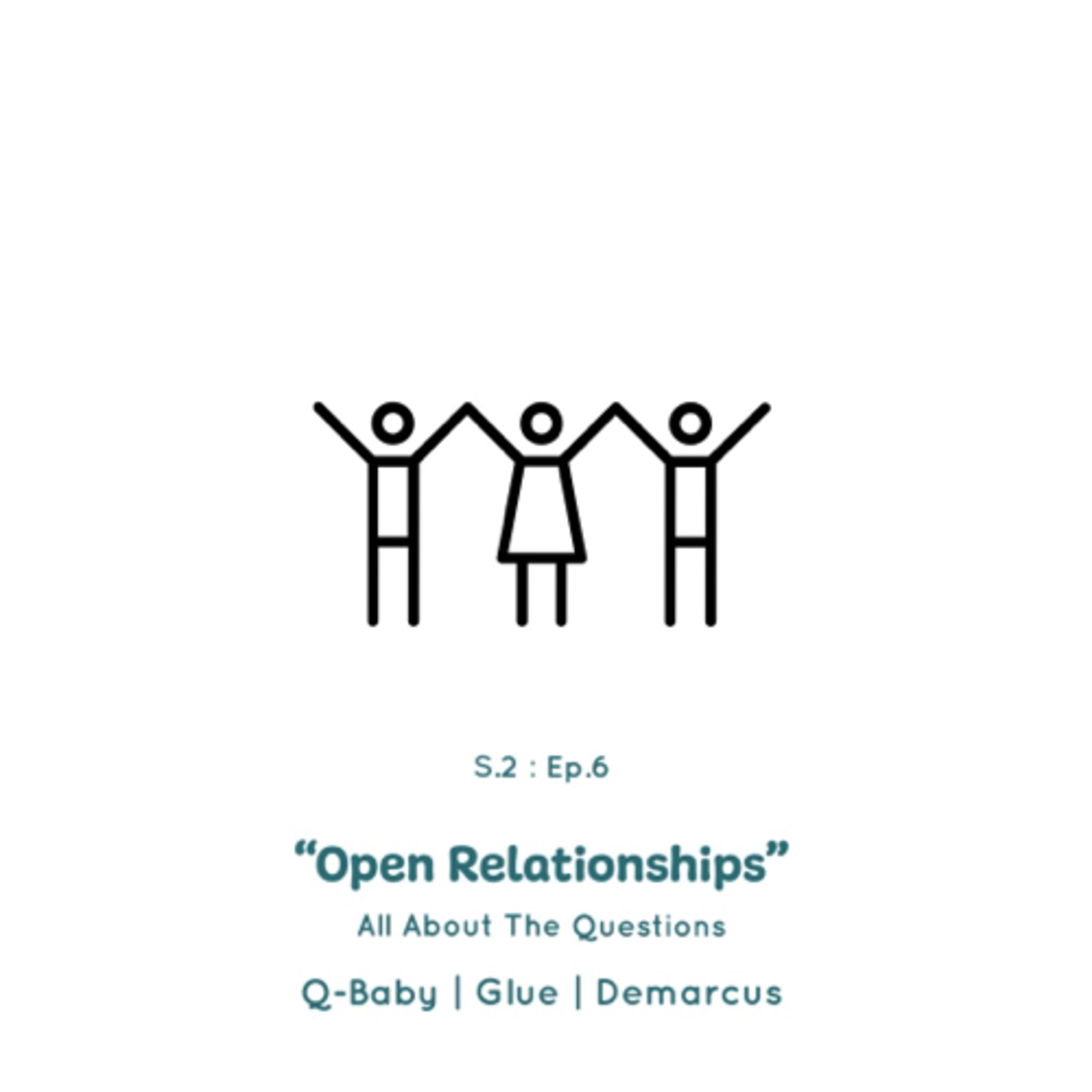 S2:Ep6 | "Open Relationships”