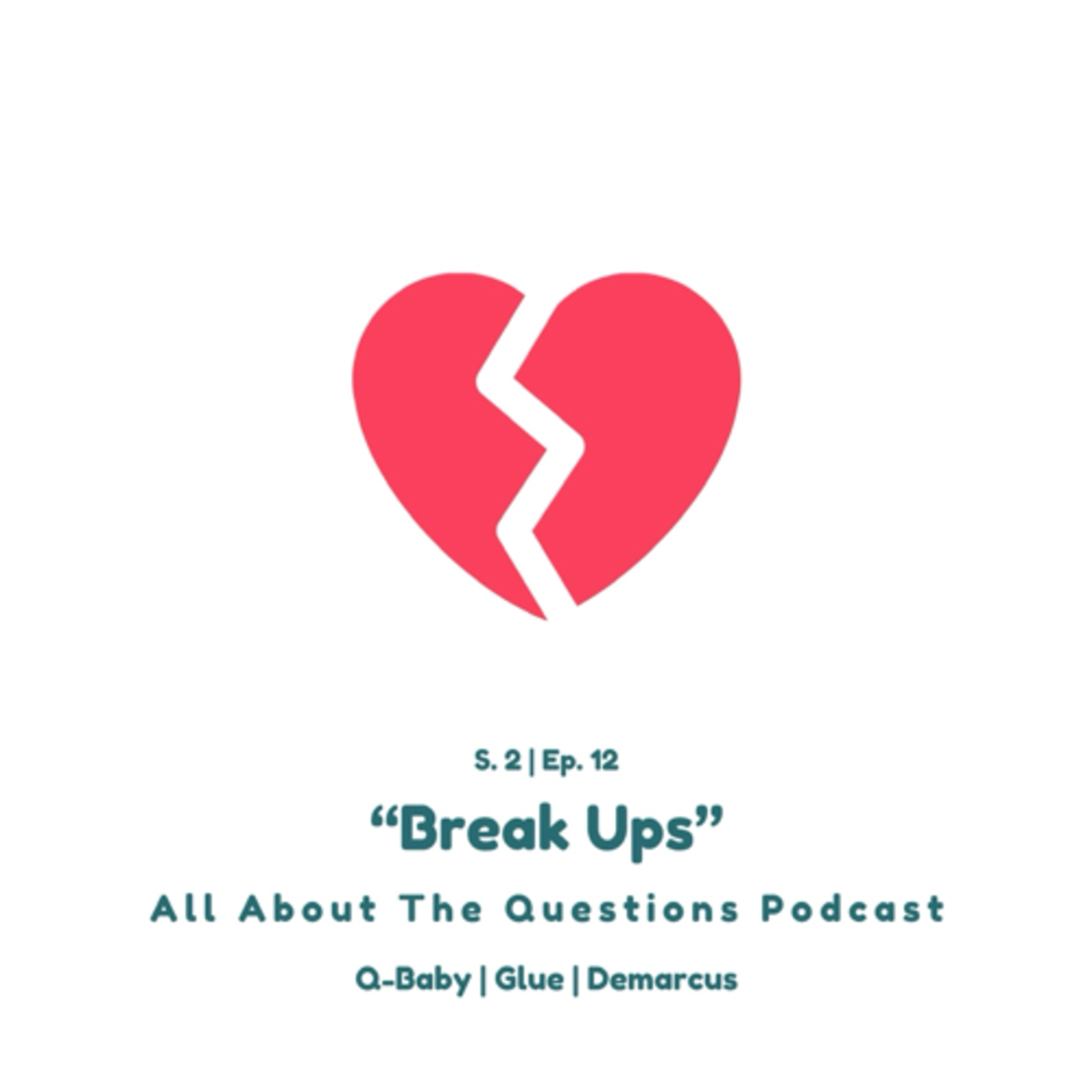 S2:E12 | “Break Ups”