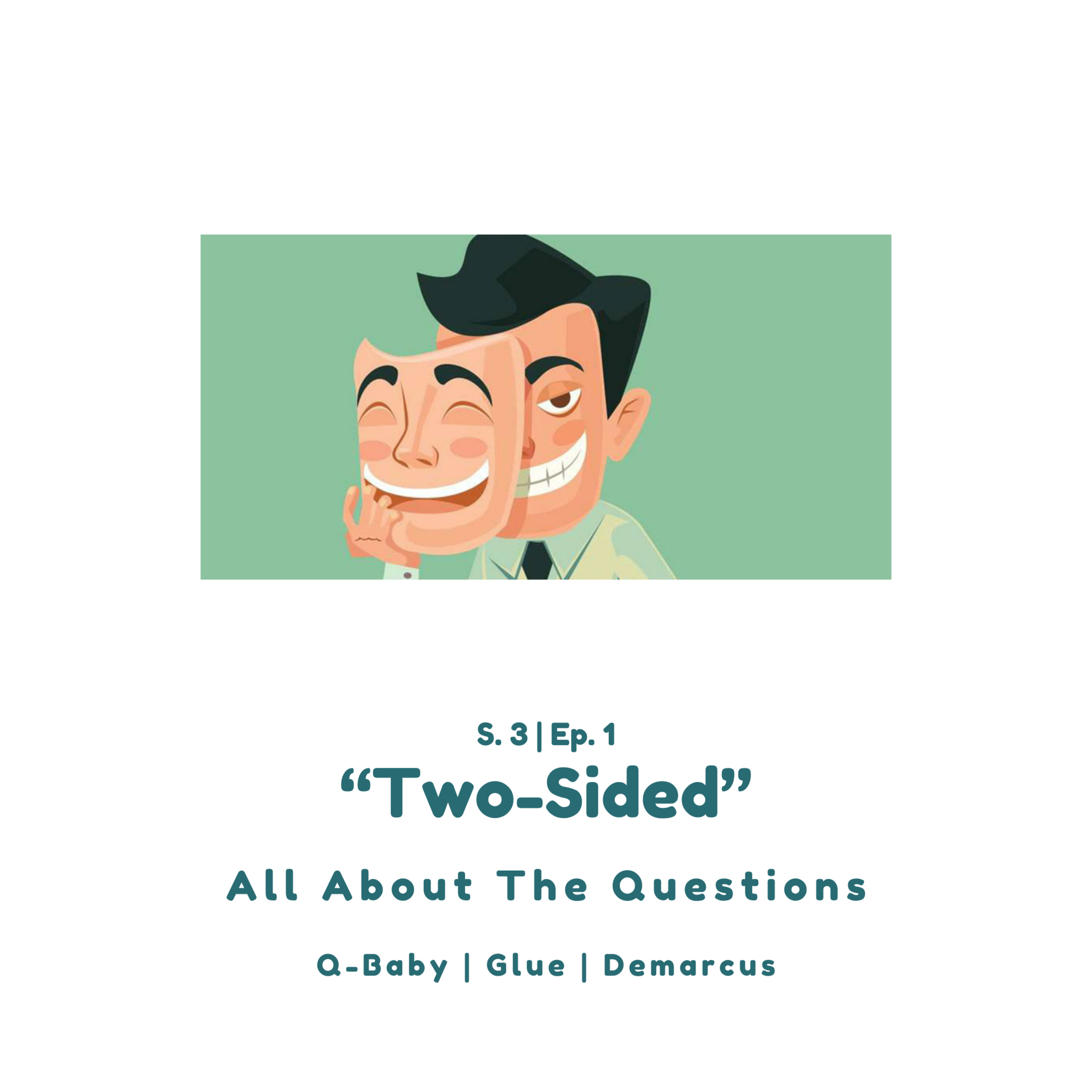 S3:Ep1 | "Two-Sided"