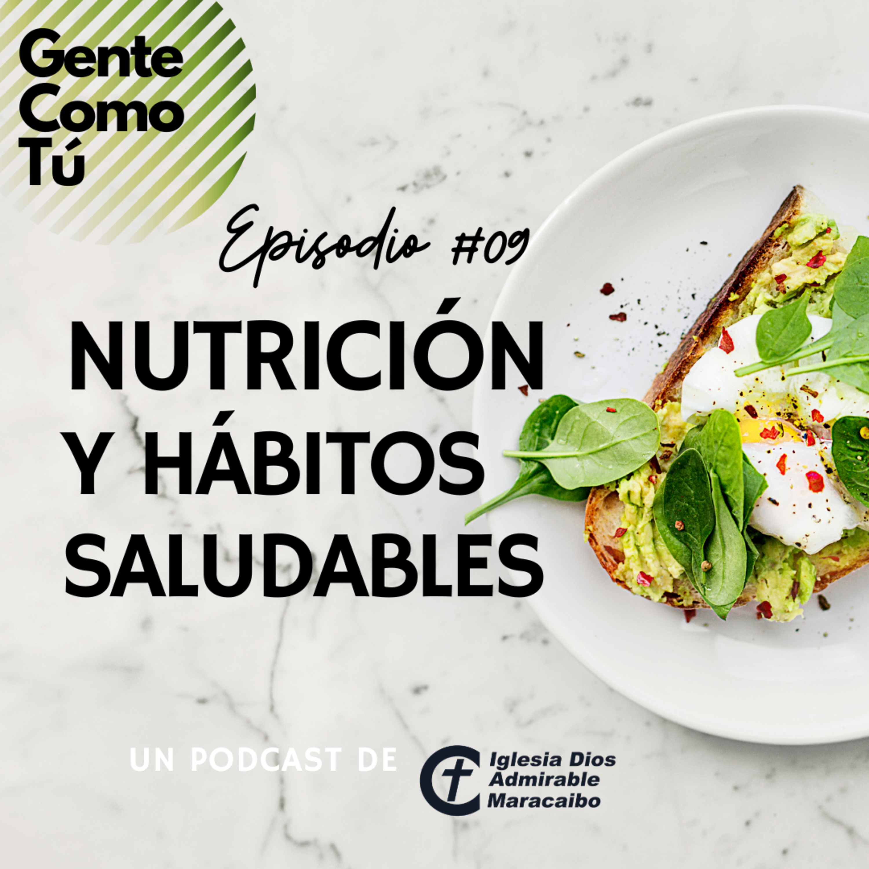 Gente como tú EP #09 - Nutrición y Hábitos Saludables episode artwork
