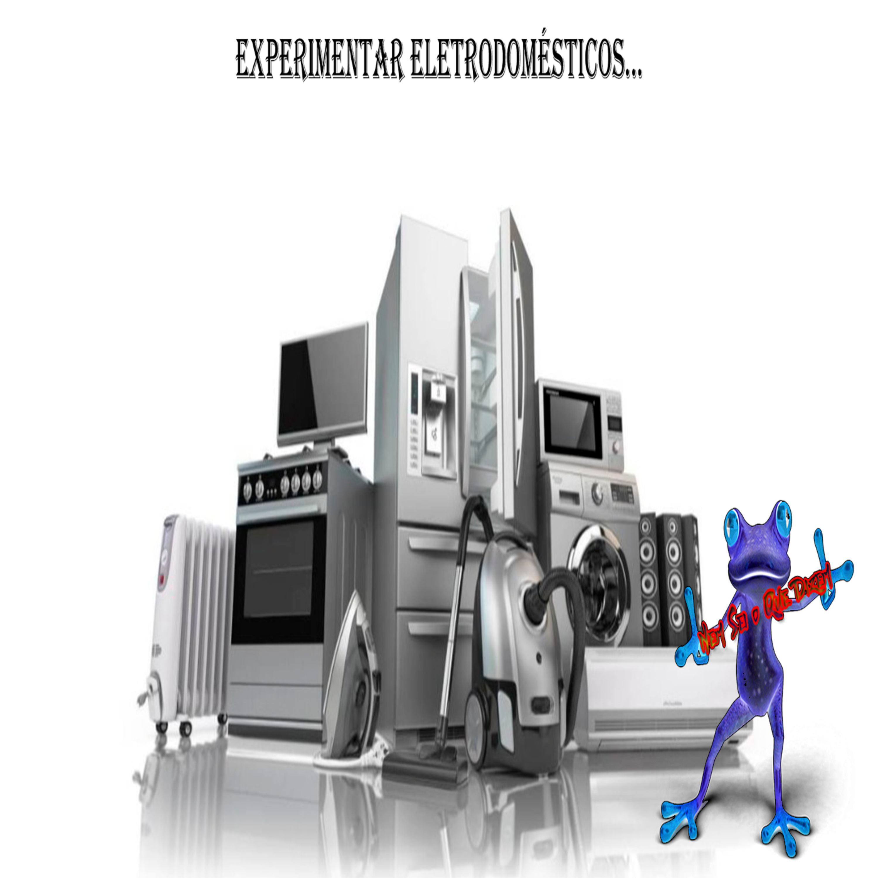 Experimentar Electrodomésticos Antes de Comprar - Episódio 266 episode artwork