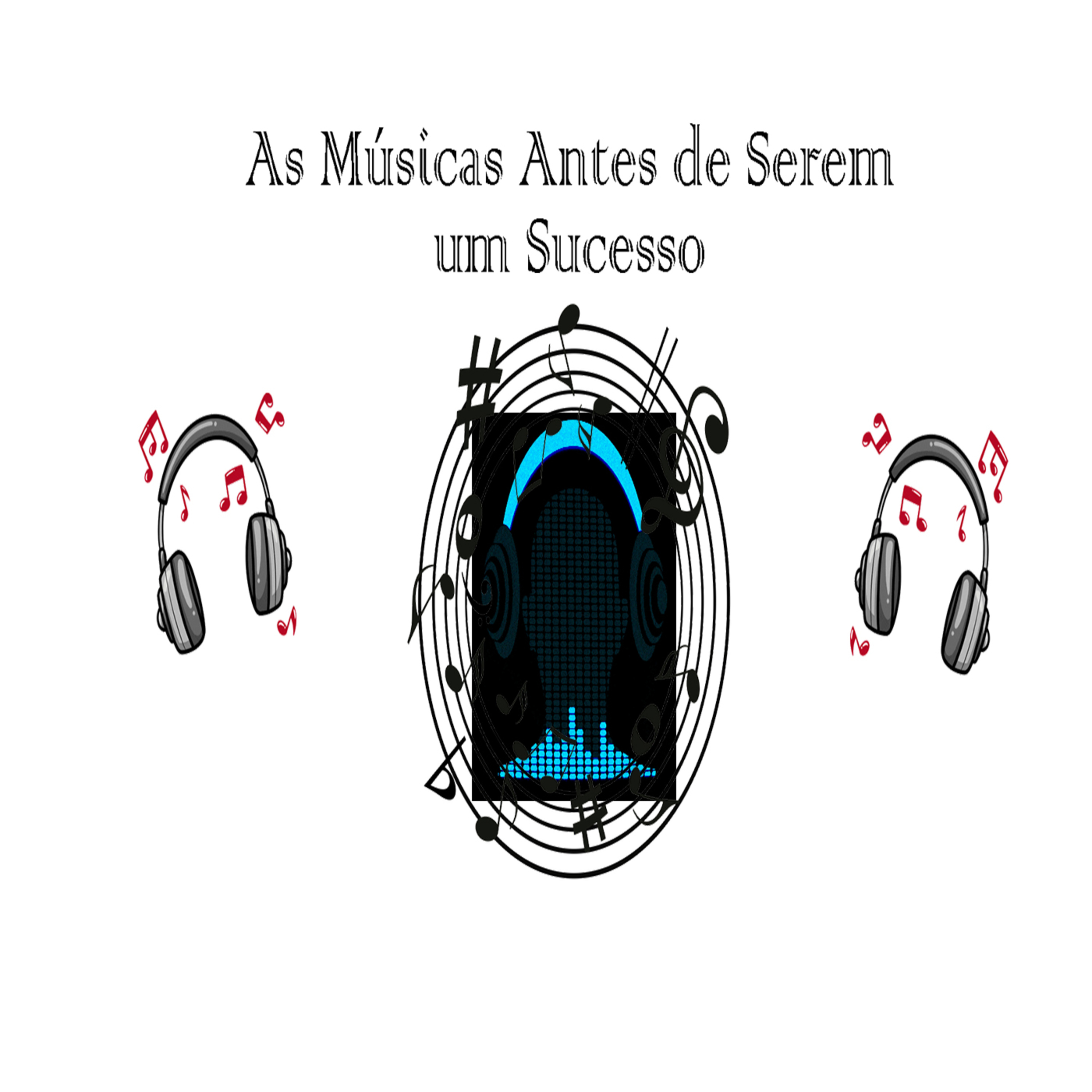 As Músicas Antes de Serem um Sucesso - Episódio 321 episode artwork