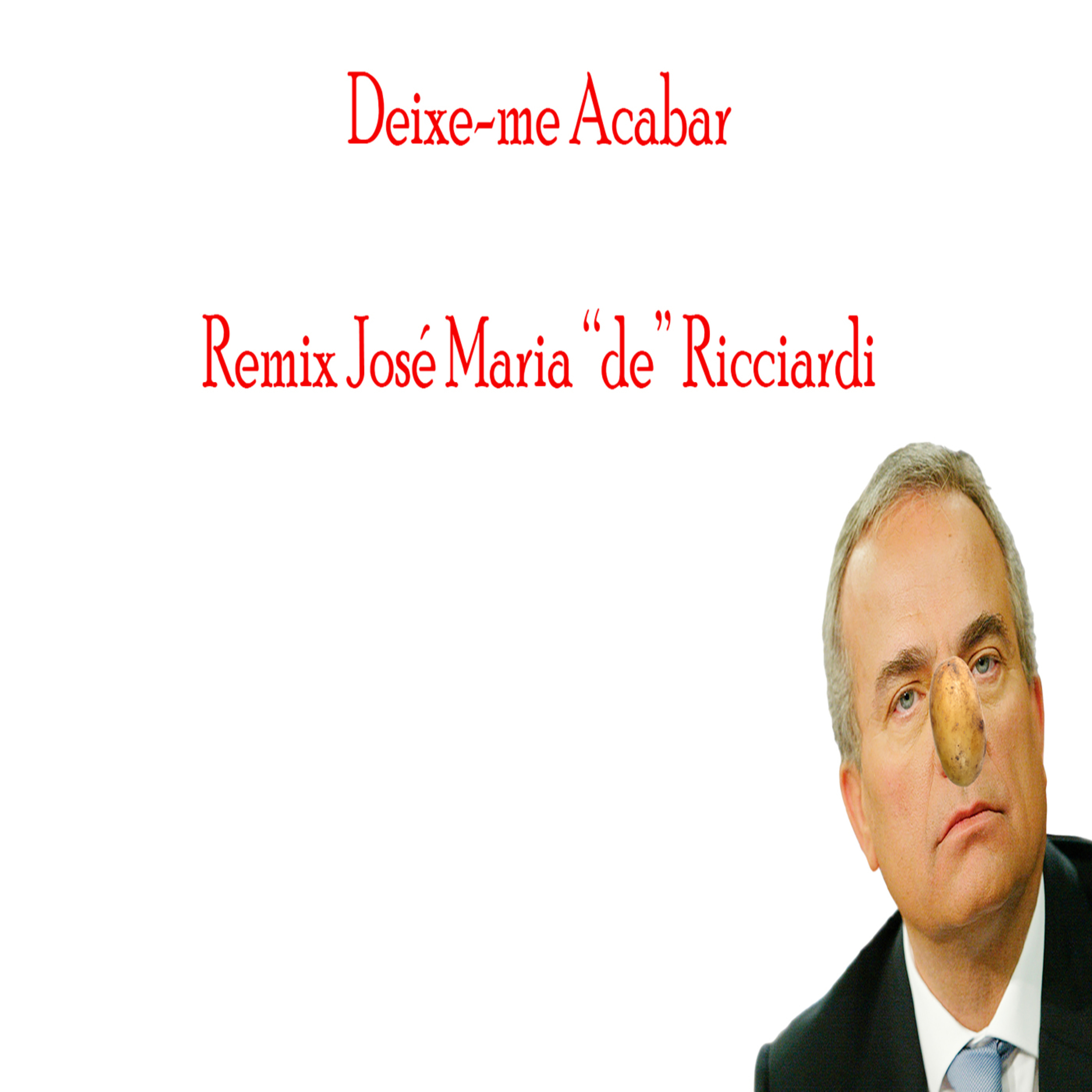 Deixe-me Acabar (Remix) - José Maria de Ricciardi (Música) - Episódio 322 episode artwork