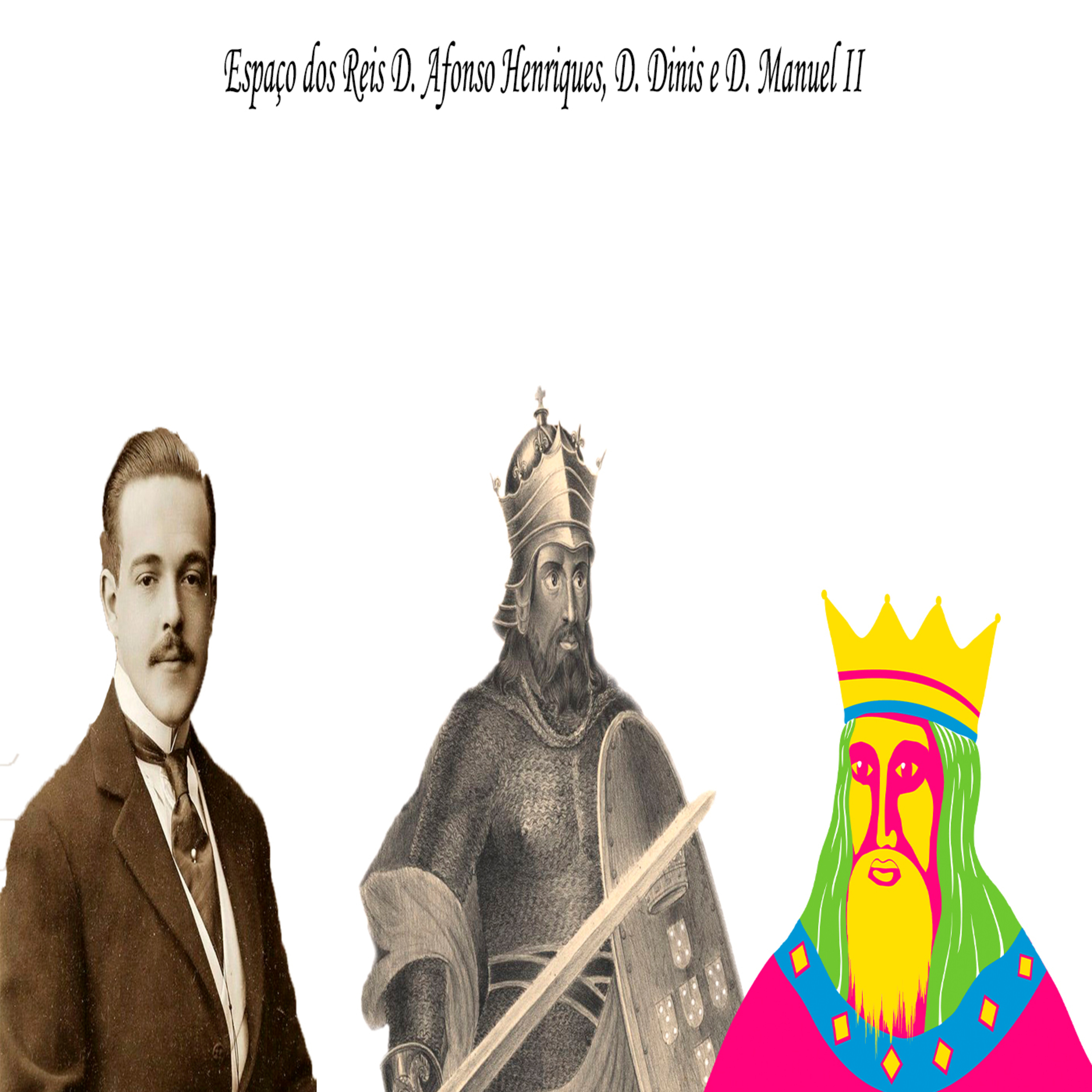 Espaço do D. Afonso Henriques, D. Dinis e D. Manuel II - Episódio 376 episode artwork