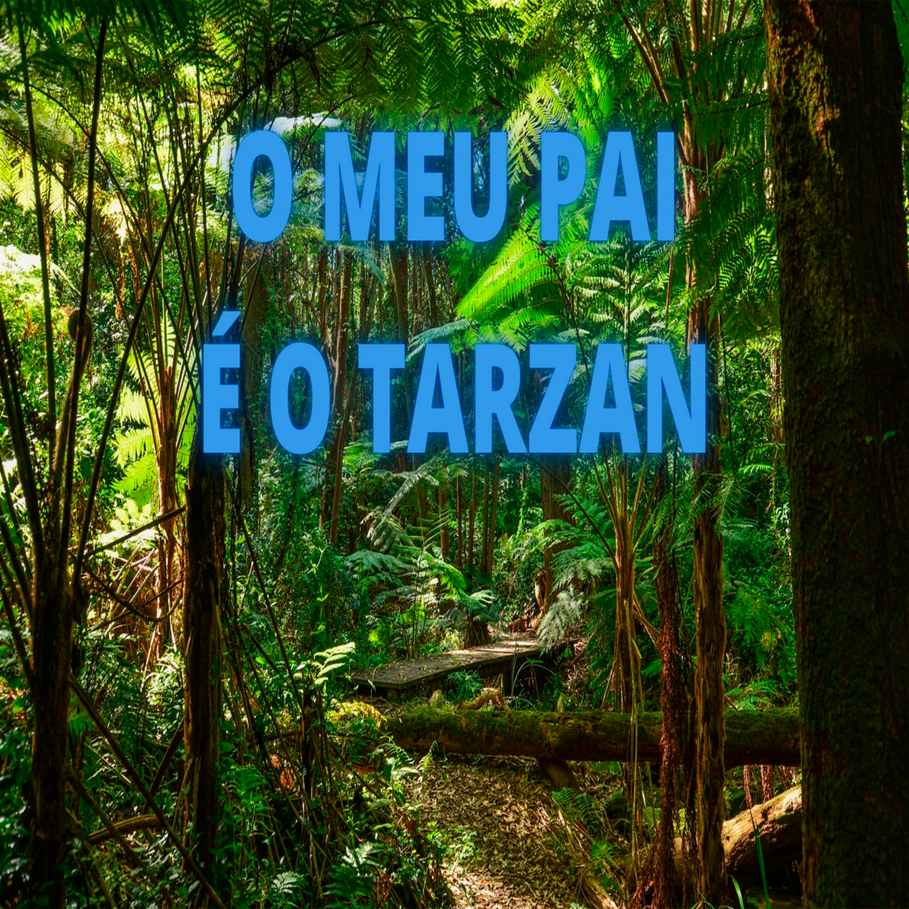 O Meu Pai É O Tarzan - Episódio 468 episode artwork