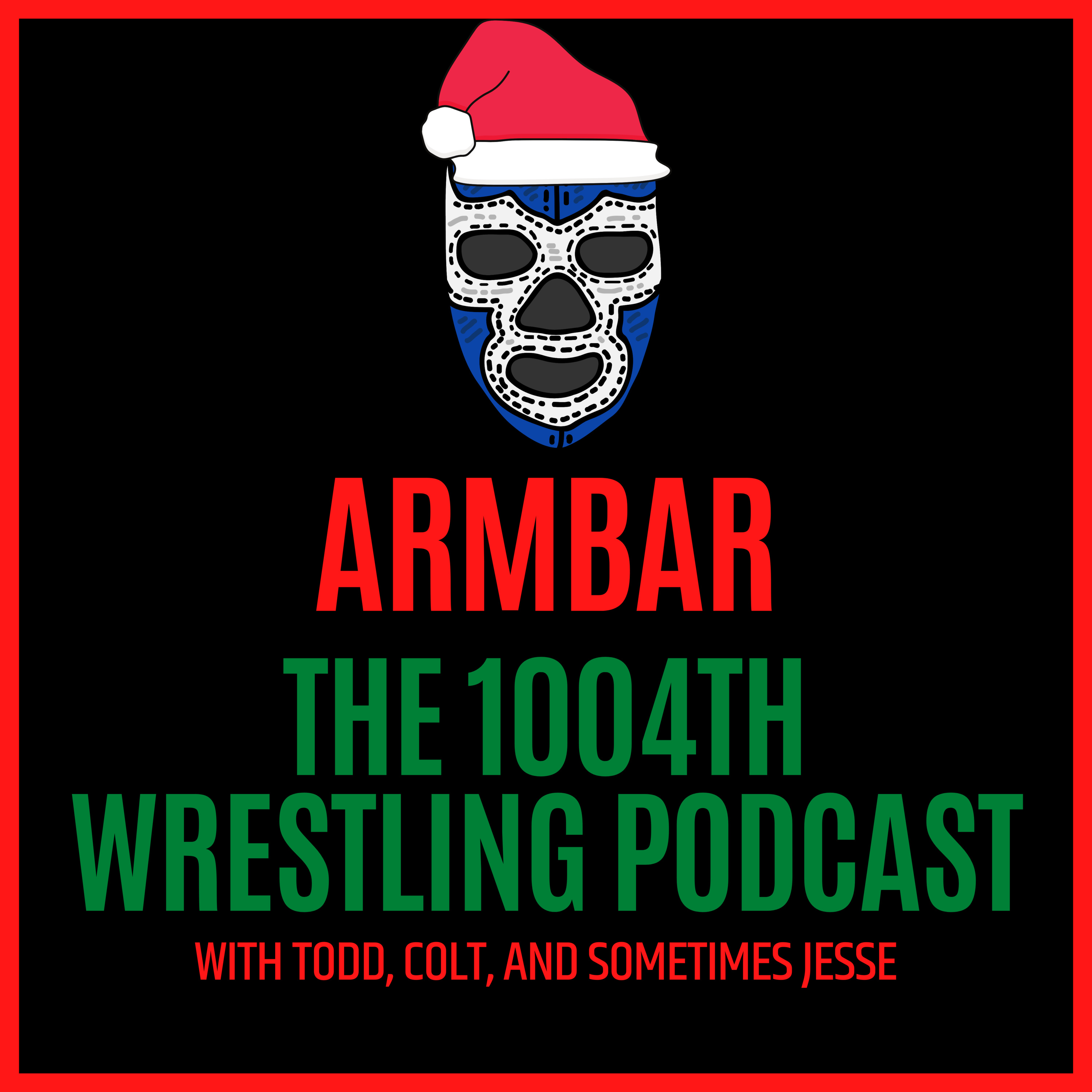 Armbar: The 1004th Wrestling Podcast