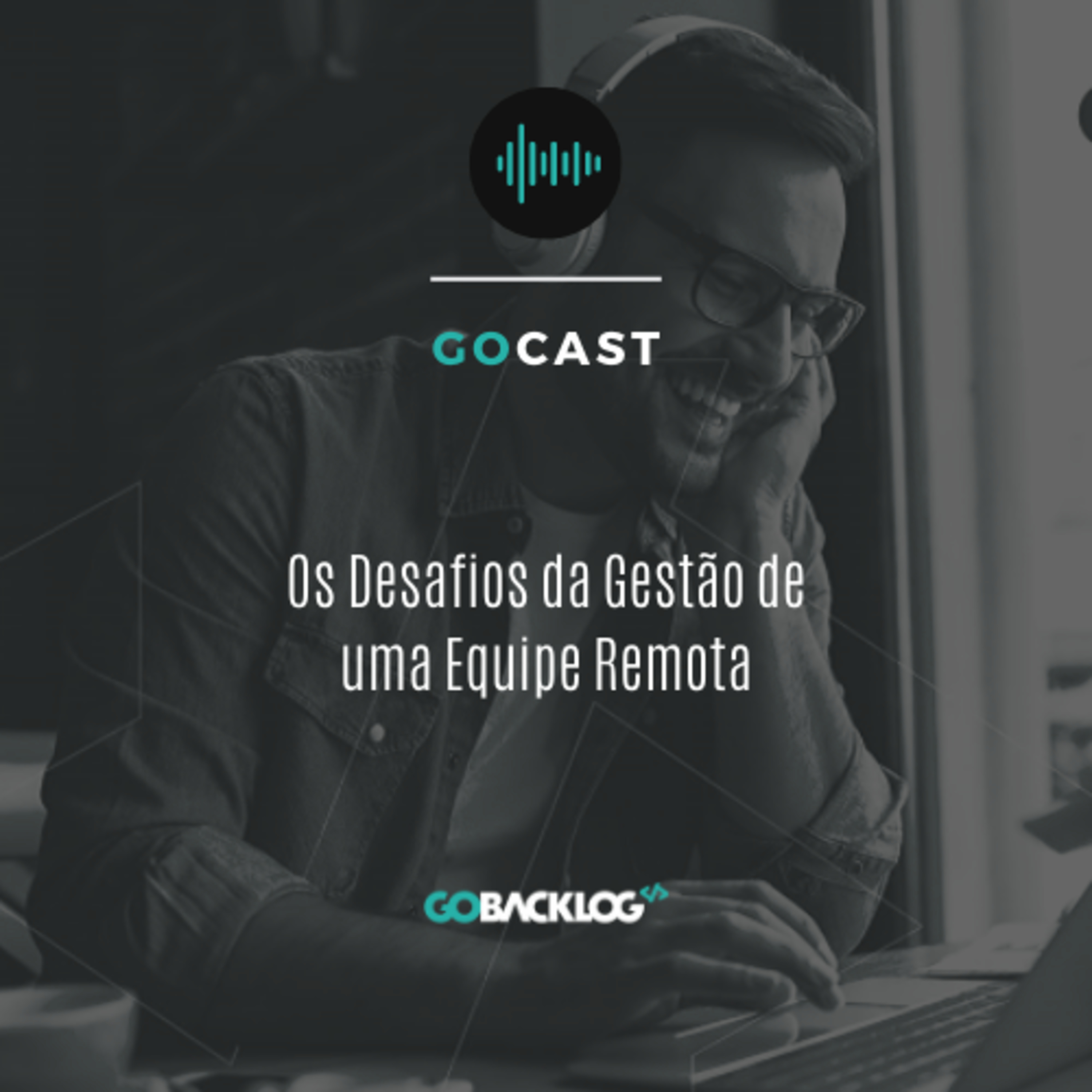 #1 Os Desafios da Gestão de uma Equipe Remota episode artwork