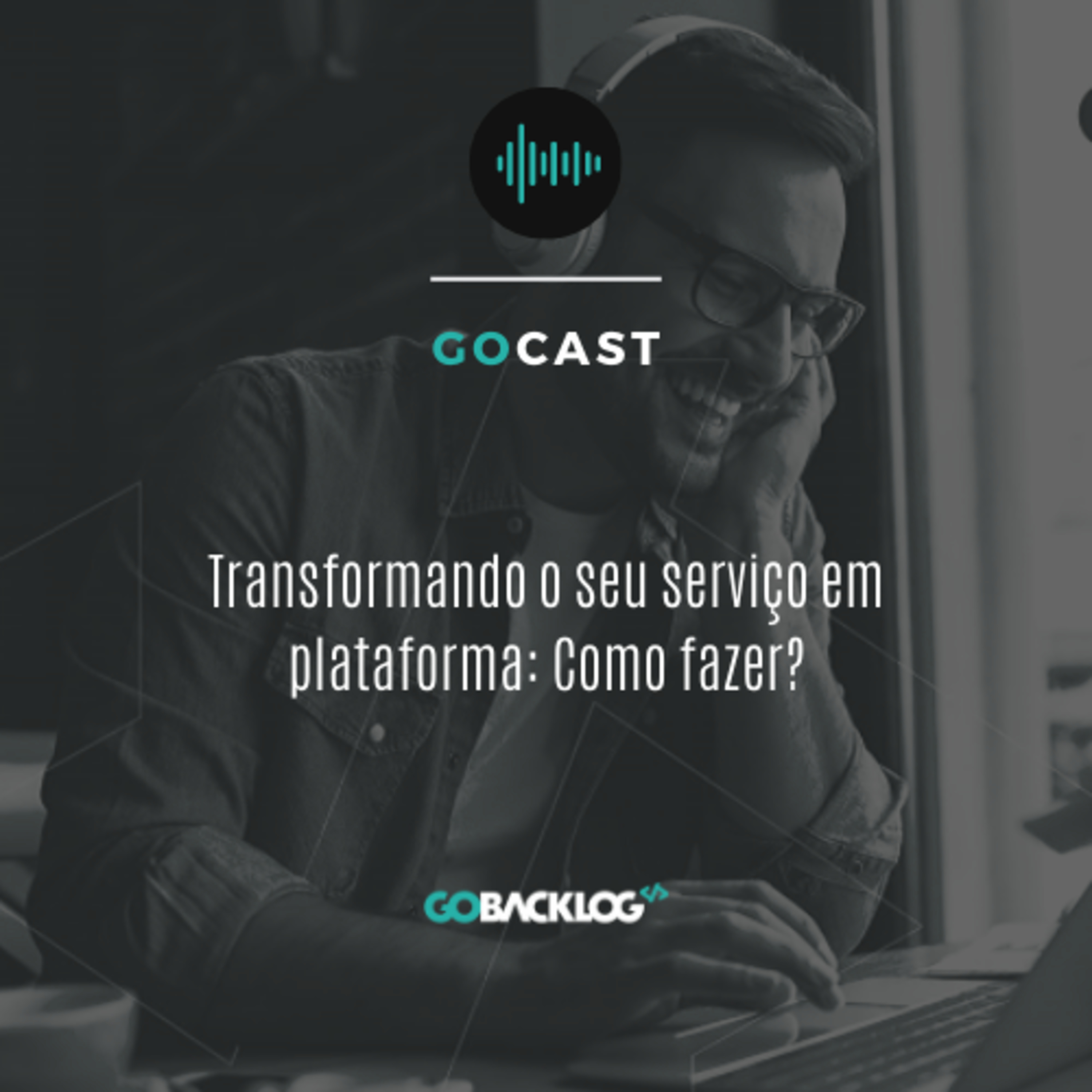 #2 Transformando o seu serviço em plataforma: Como fazer? episode artwork
