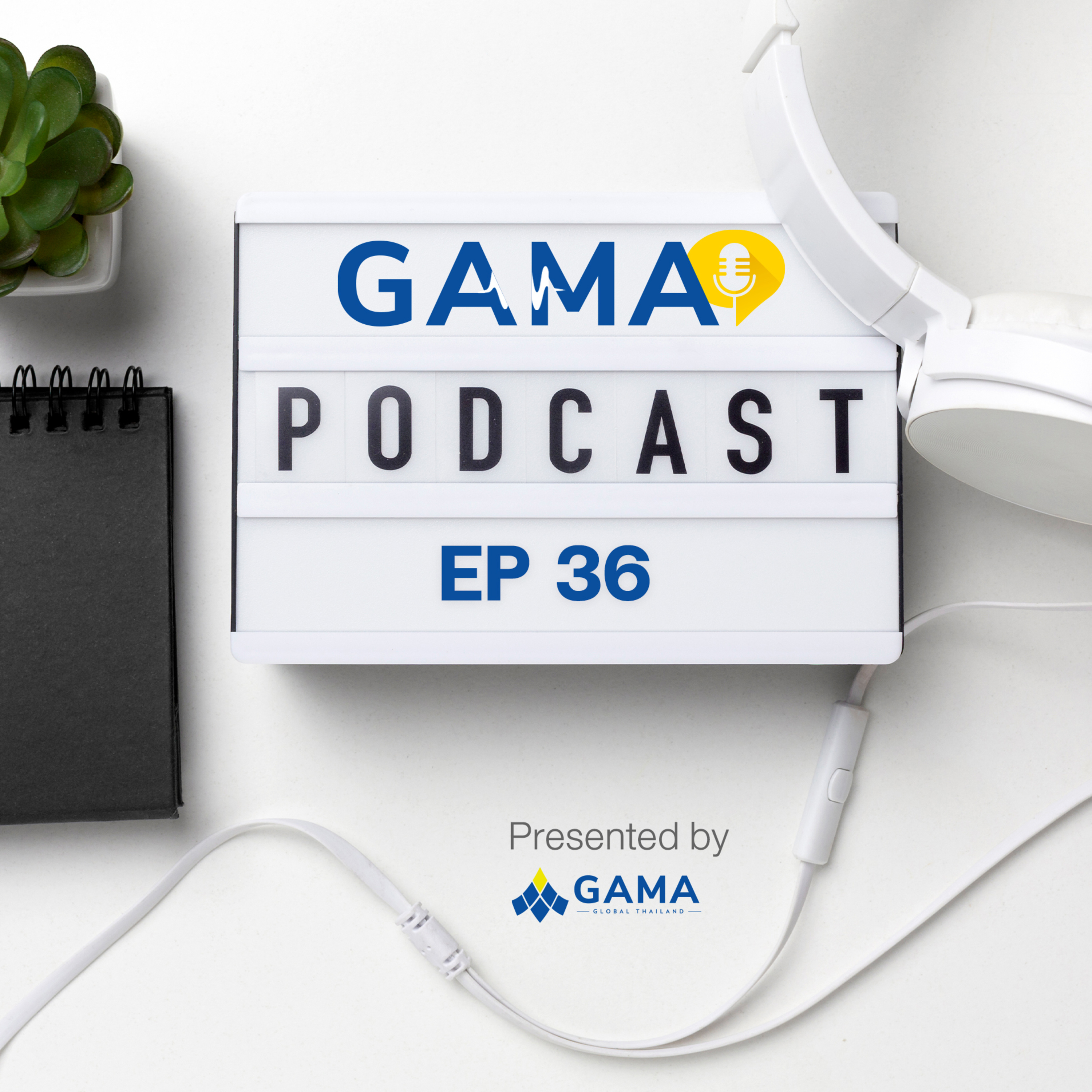 GAMA THAILAND PODCAST