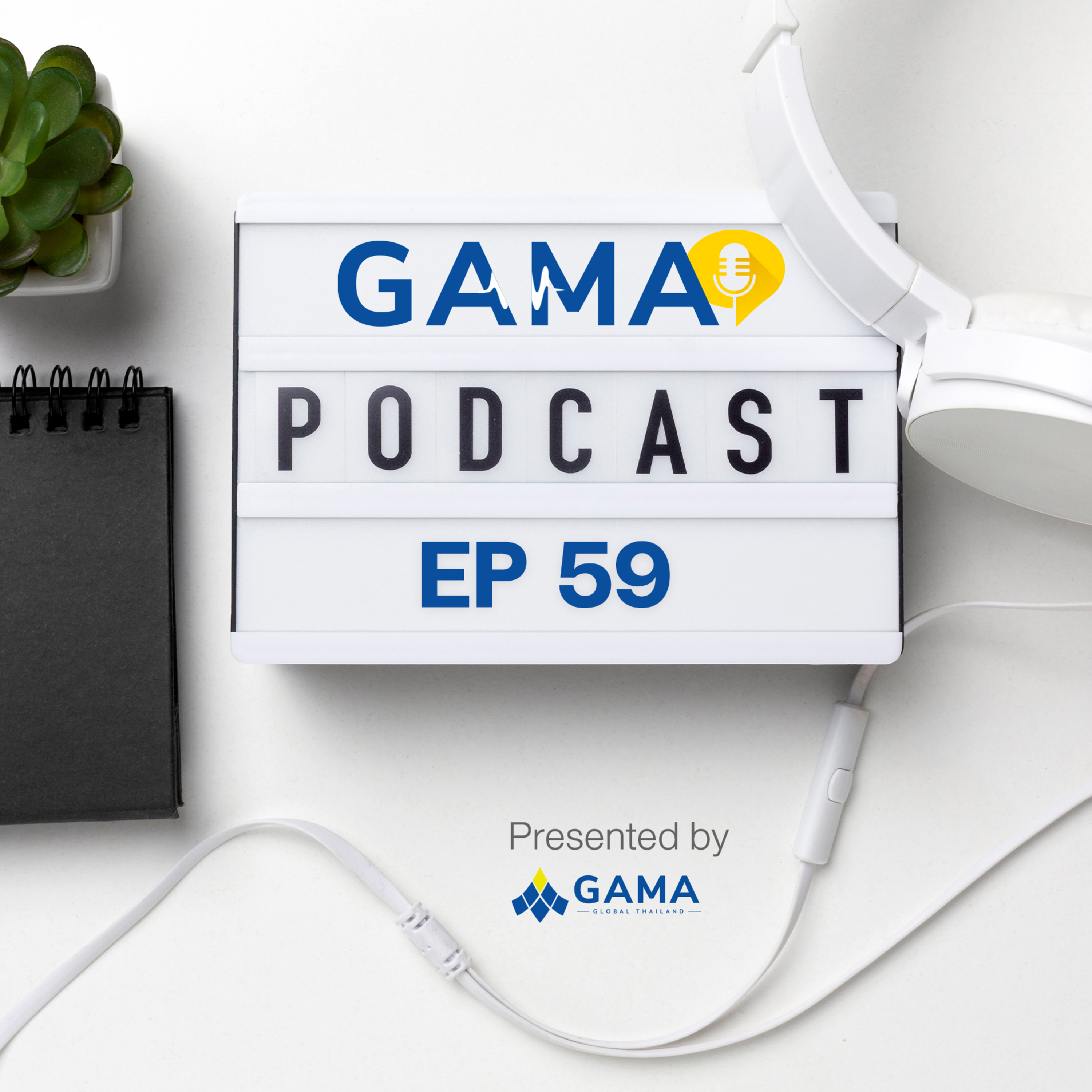GAMA THAILAND PODCAST