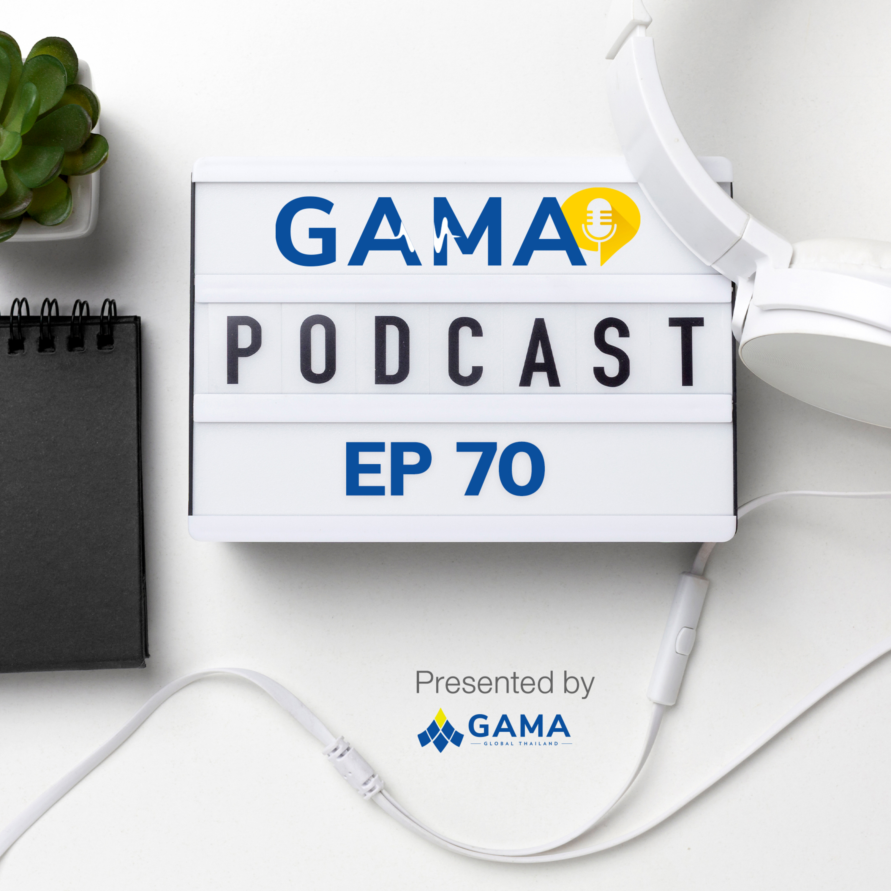 GAMA THAILAND PODCAST