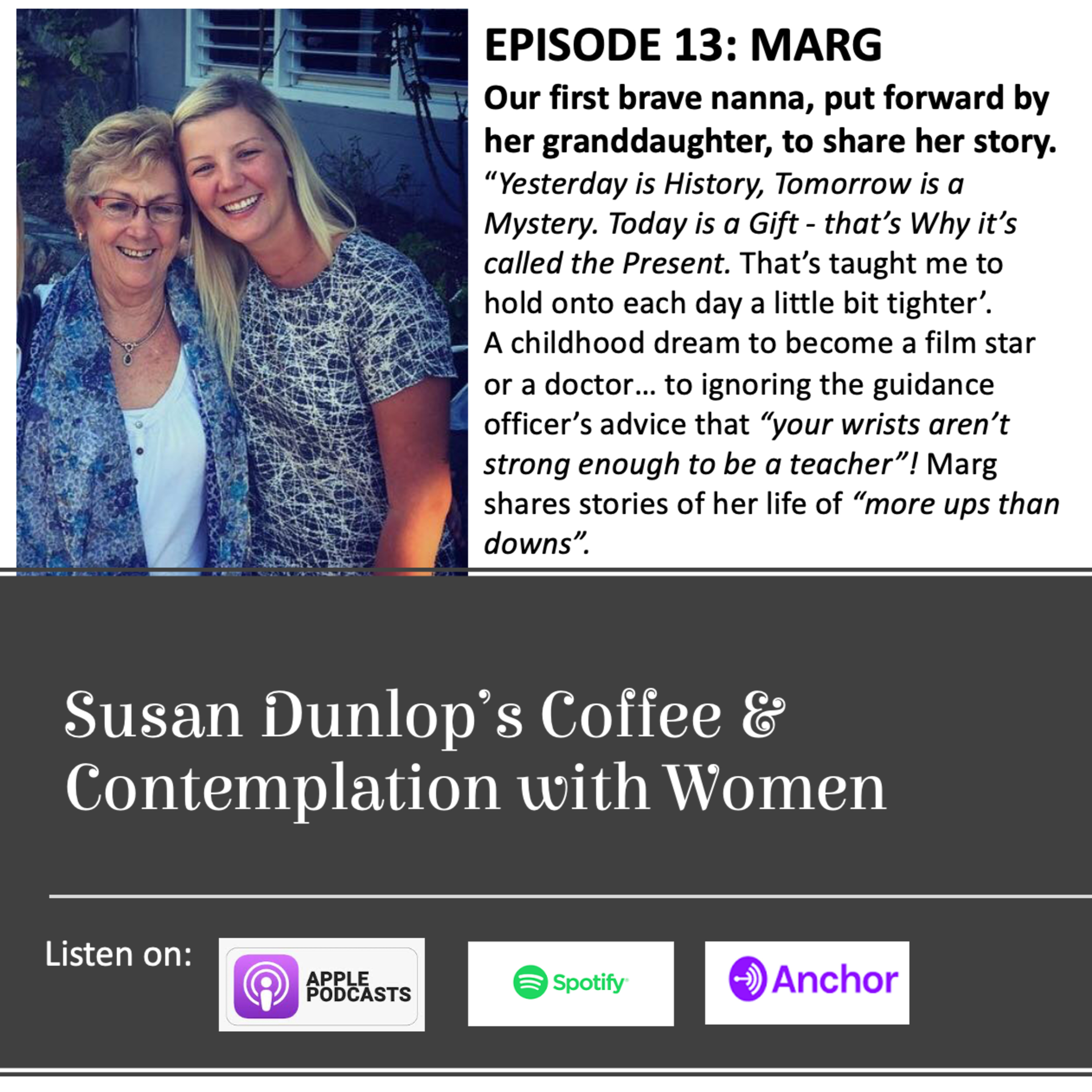 Episode 13: "Today is a Gift! That's Why It's Called The Present": a chat this week with Marg, our first 70-something guest of the series