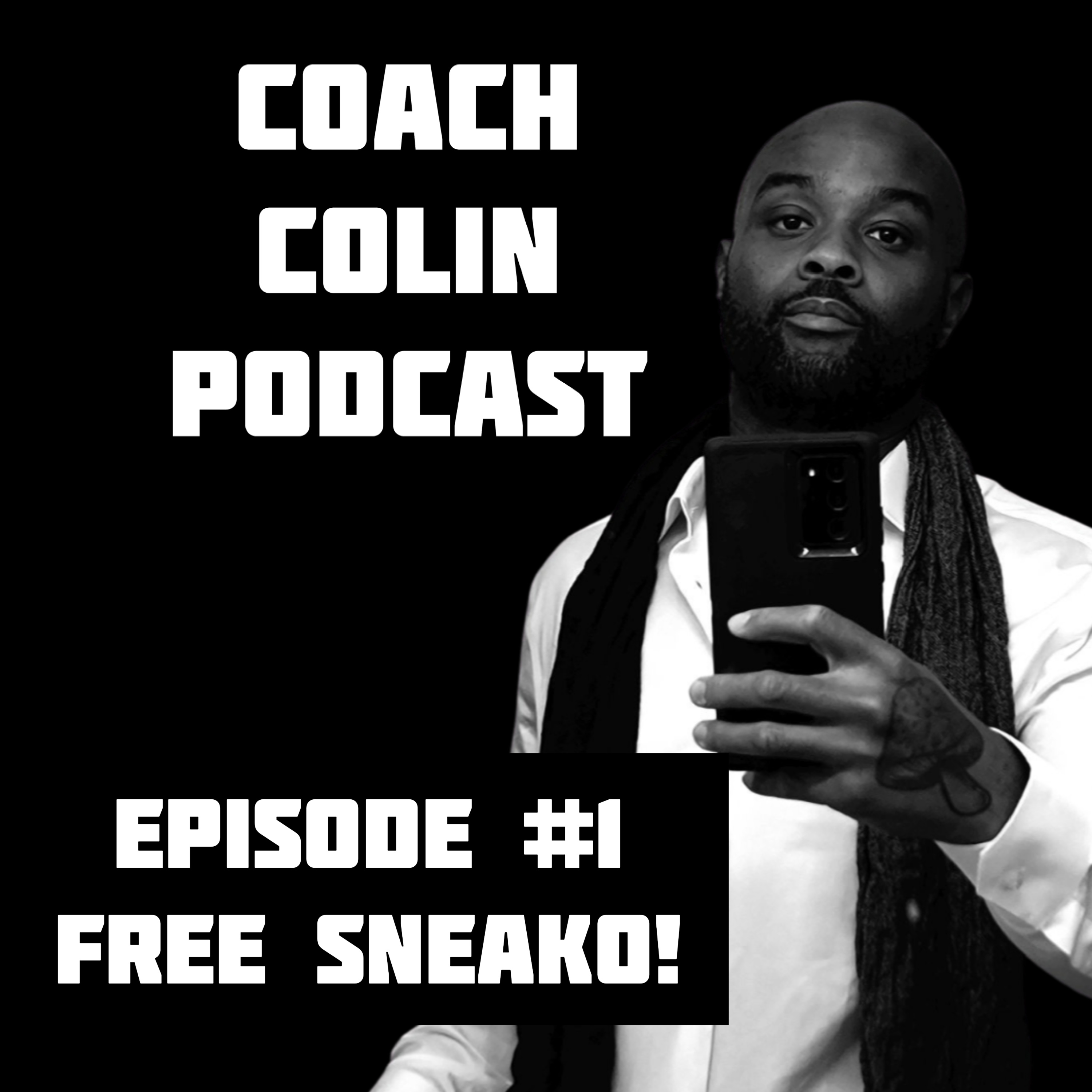 Free Sneako! - I AM COACH COLIN #0001
