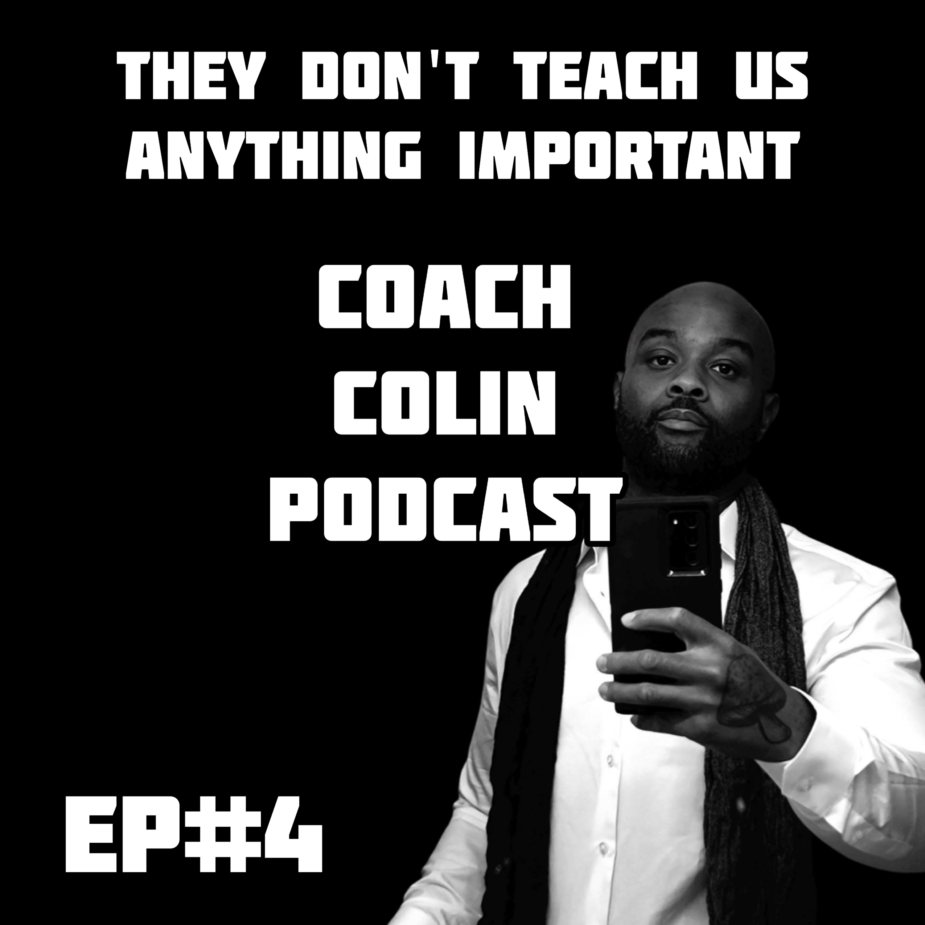 THEY DONT TEACH US ANYTHING - I AM COACH COLIN #0004