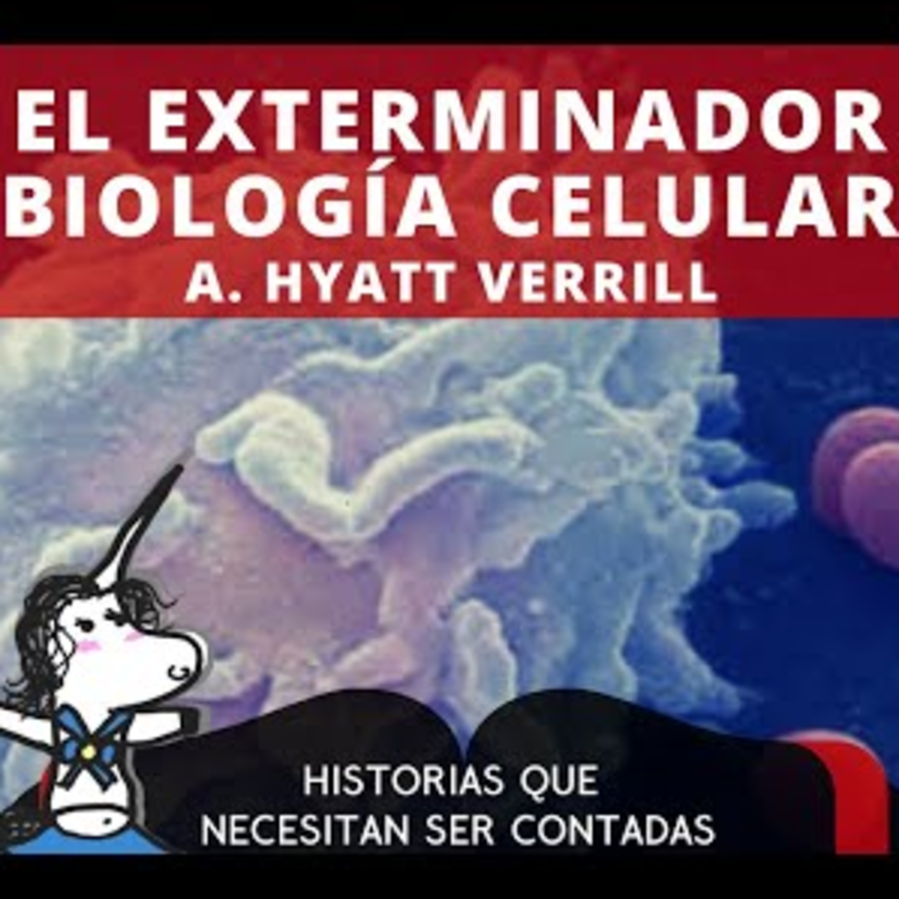 El Exterminador (Biología Celular) de A. Hyatt Verrill - Historias que necesitan ser contadas episode artwork