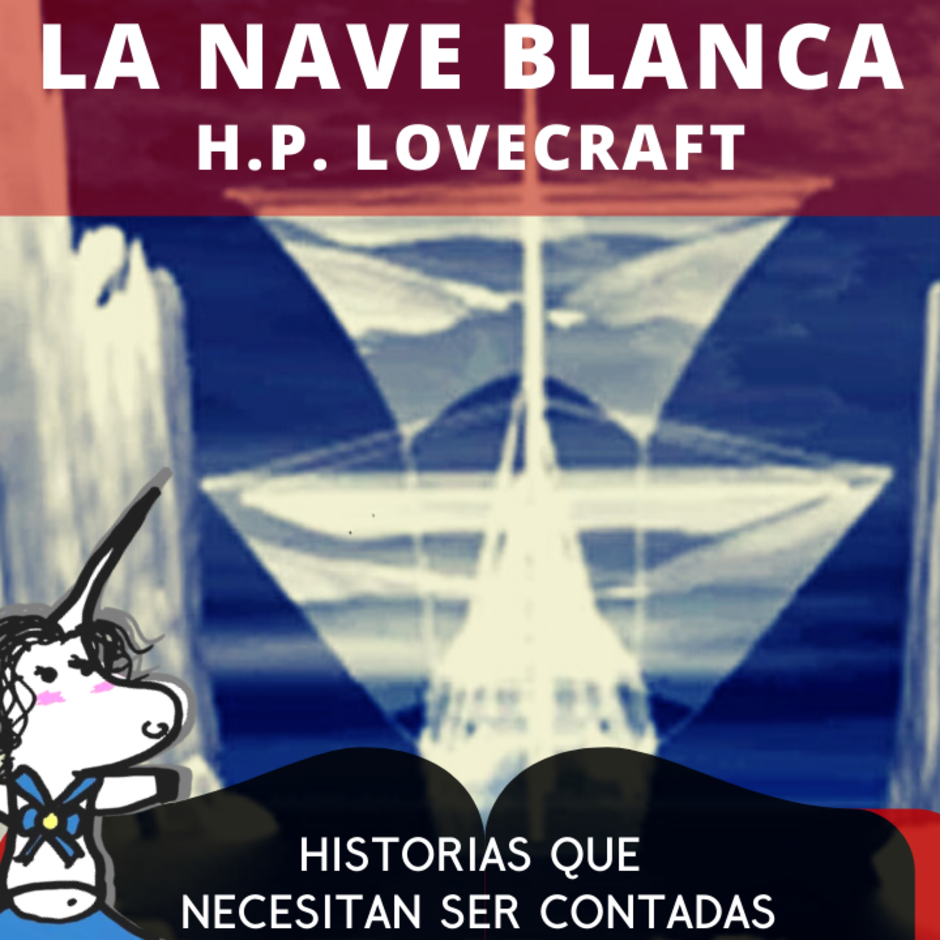 La Nave Blanca de Howard Philip Lovecraft - Historias que necesitan ser contadas episode artwork