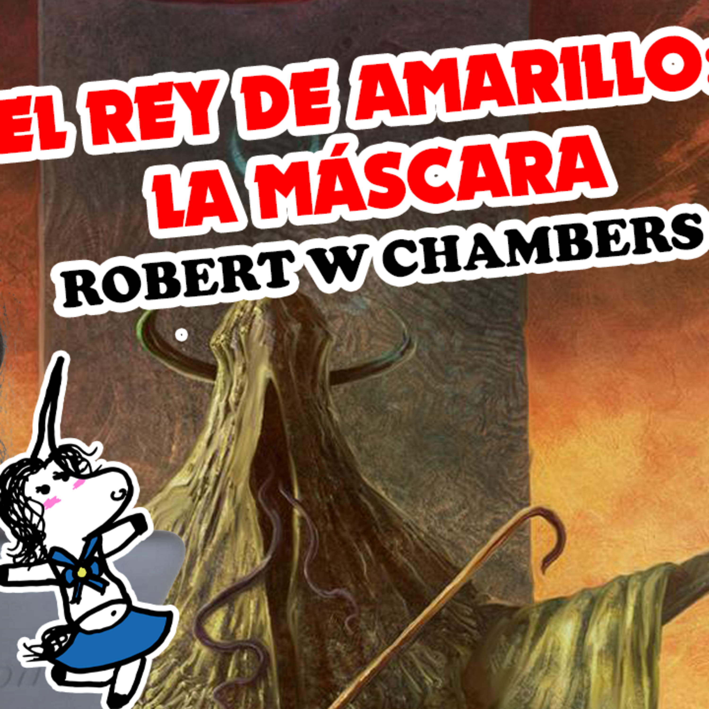 El Rey de Amarillo: La máscara - Robert W Chambers / Leyendo EN VIVO episode artwork