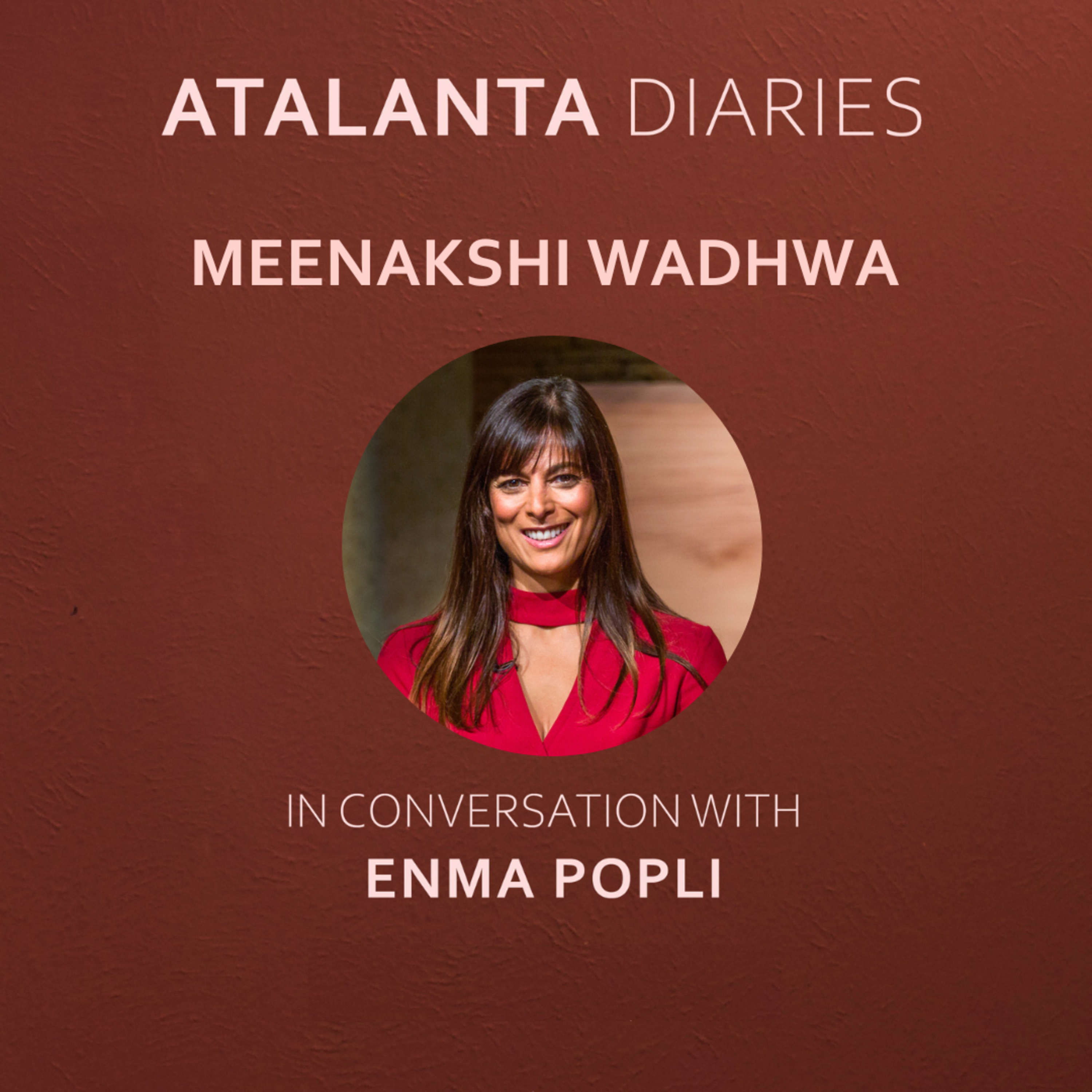 Atalanta Diaries Breakthrough Women in Conversation with Enma Popli