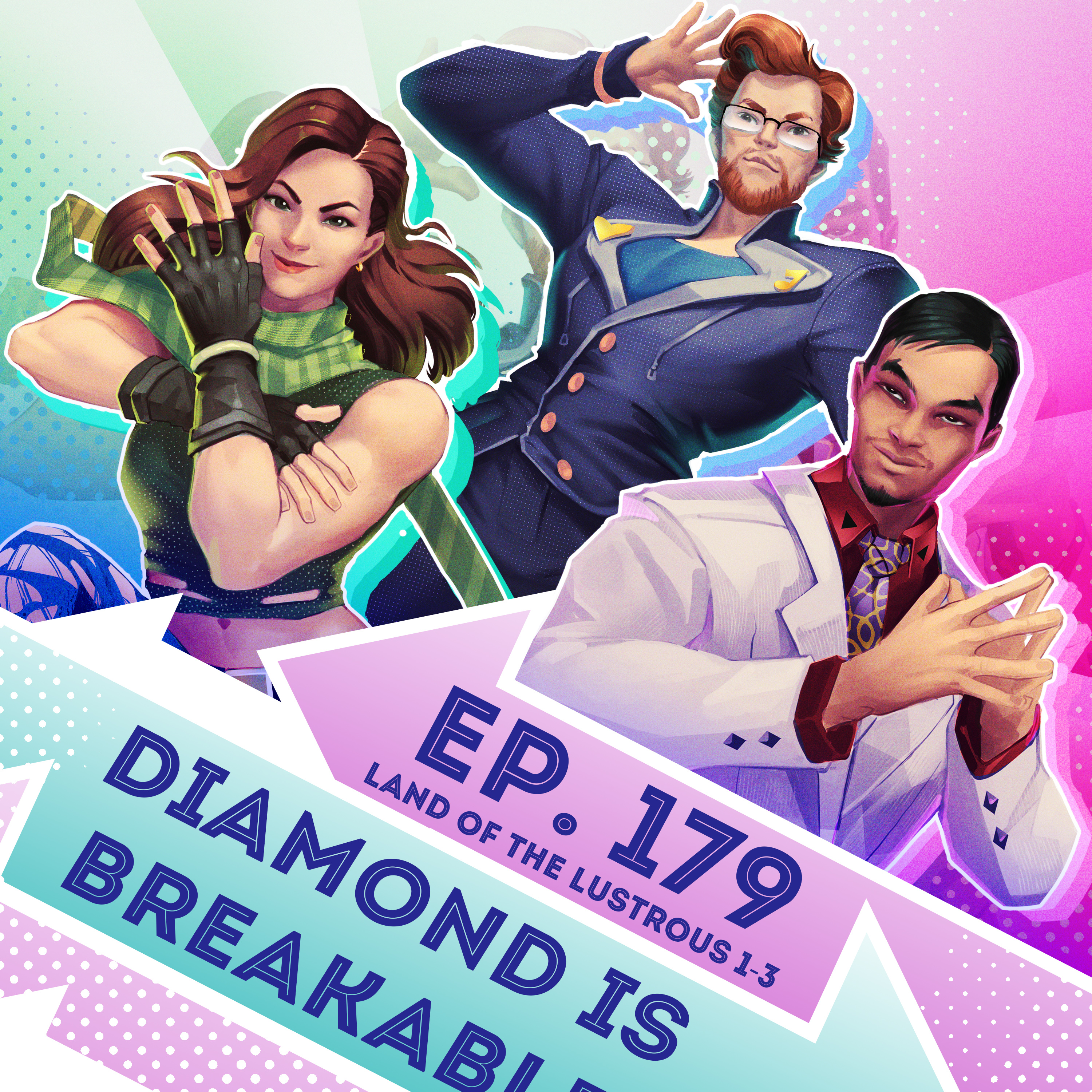 Ep. 179 - Diamond is Breakable (Land of the Lustrous)