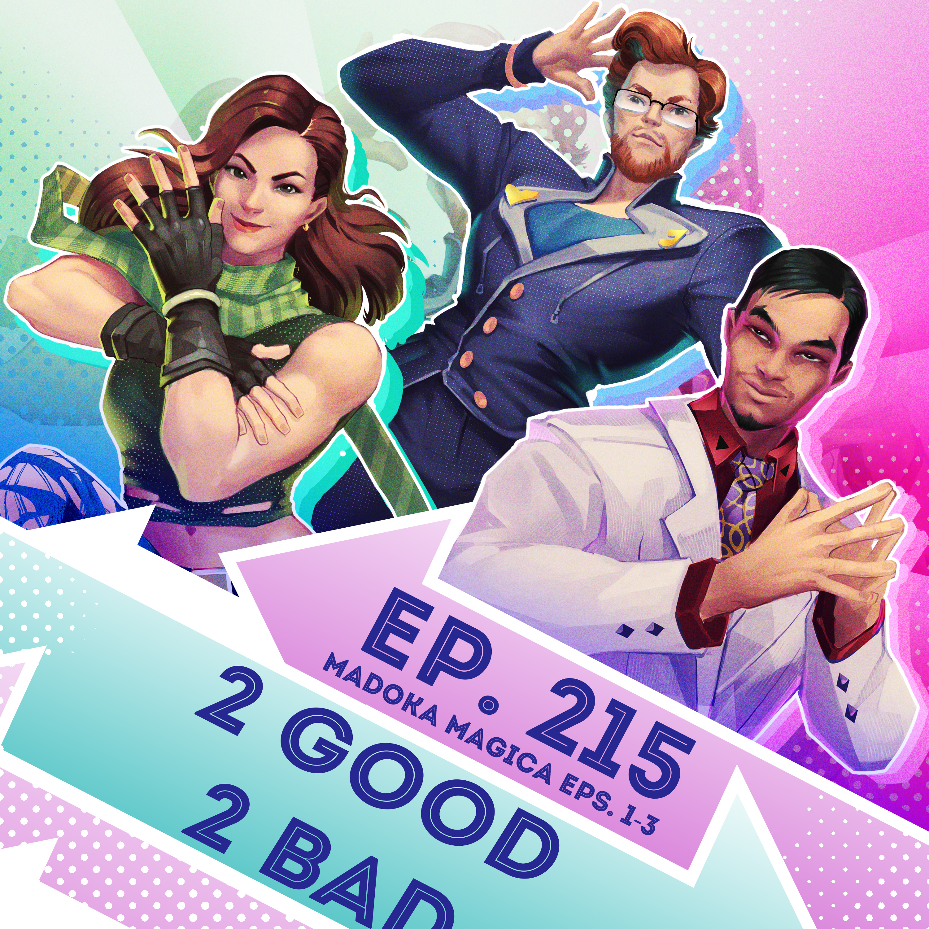 Ep. 215 - 2 Good 2 Bad (Madoka Magica Eps. 1-3)