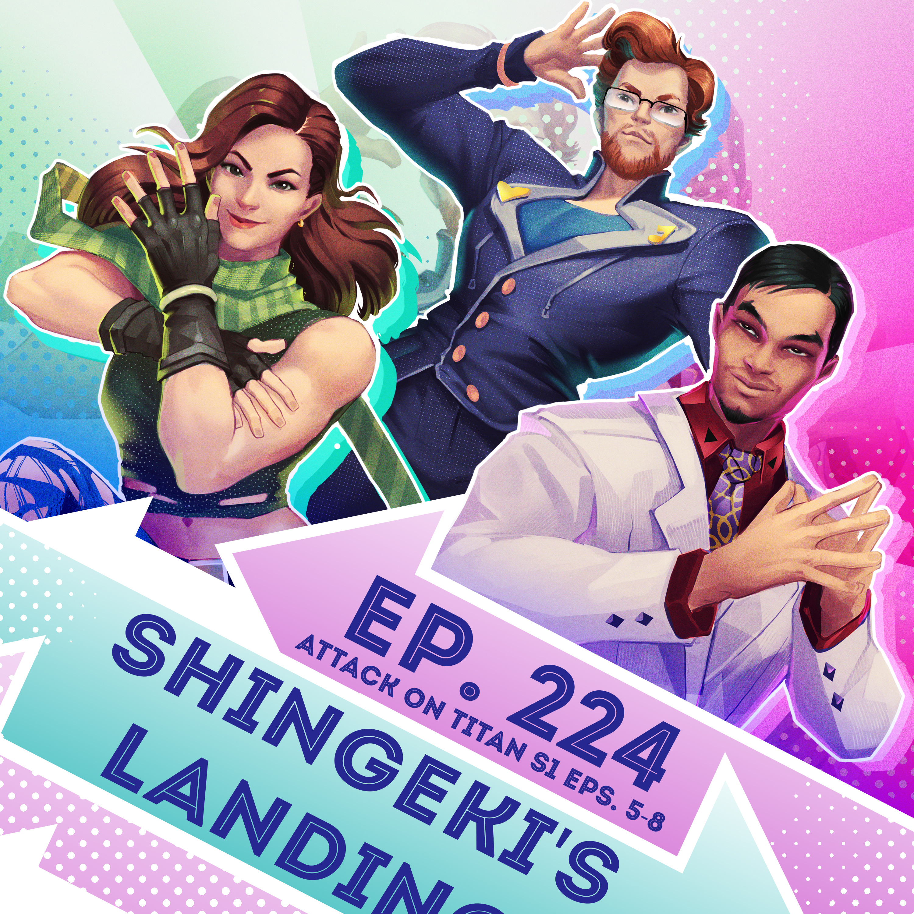 Ep. 224 - Shingeki's Landing (Attack on Titan S1 Eps. 5-8)