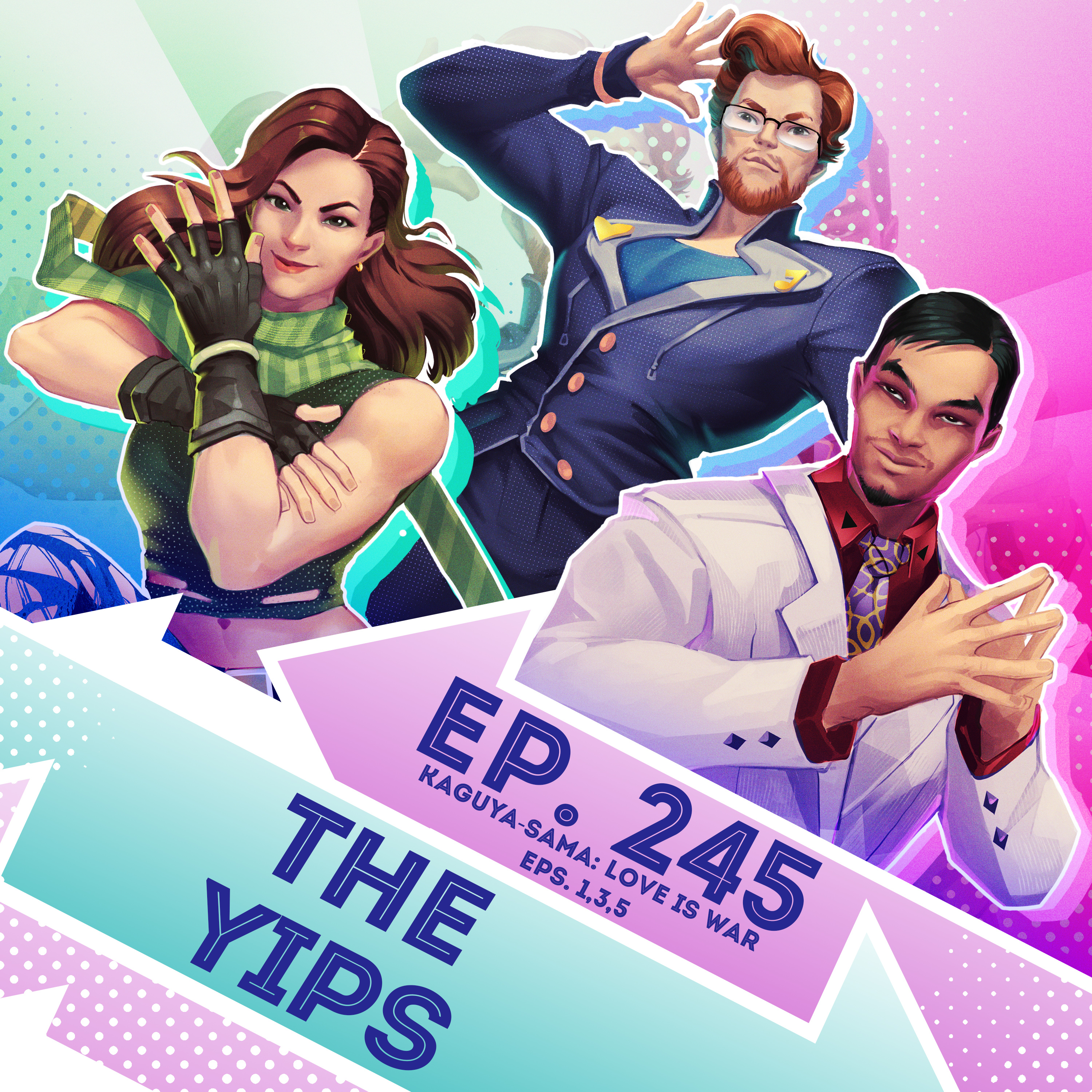 Ep. 245 - The Yips (Kaguya-Sama: Love is War, Eps. 1, 3, and 5)