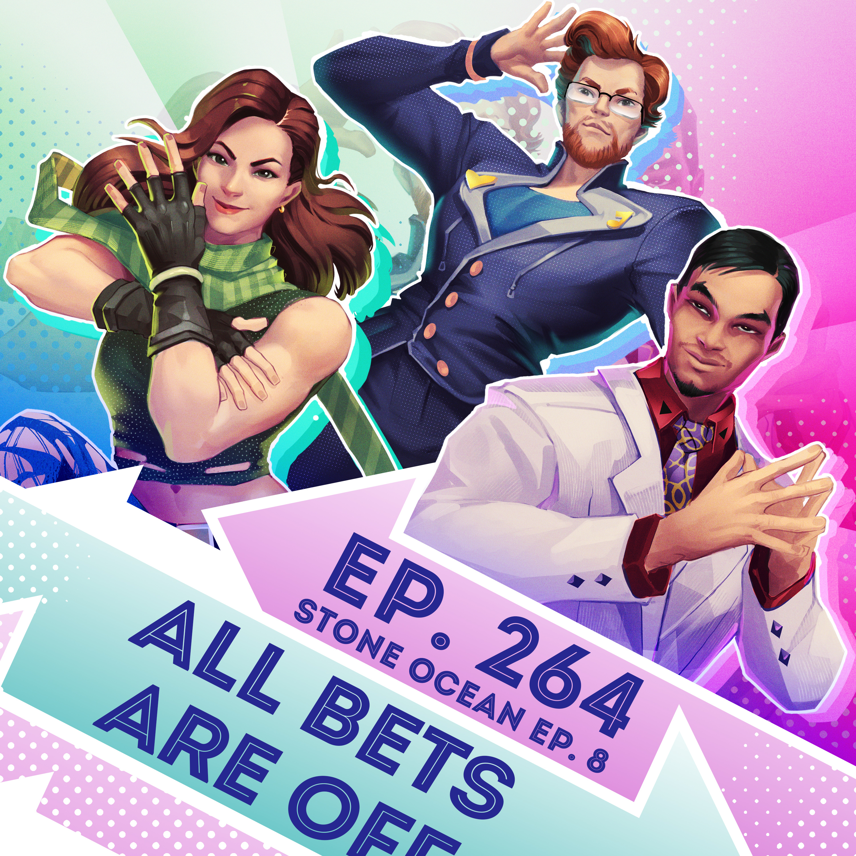 Ep. 264 - All Bets Are Off (JoJo's Bizarre Adventure Stone Ocean Ep. 8)