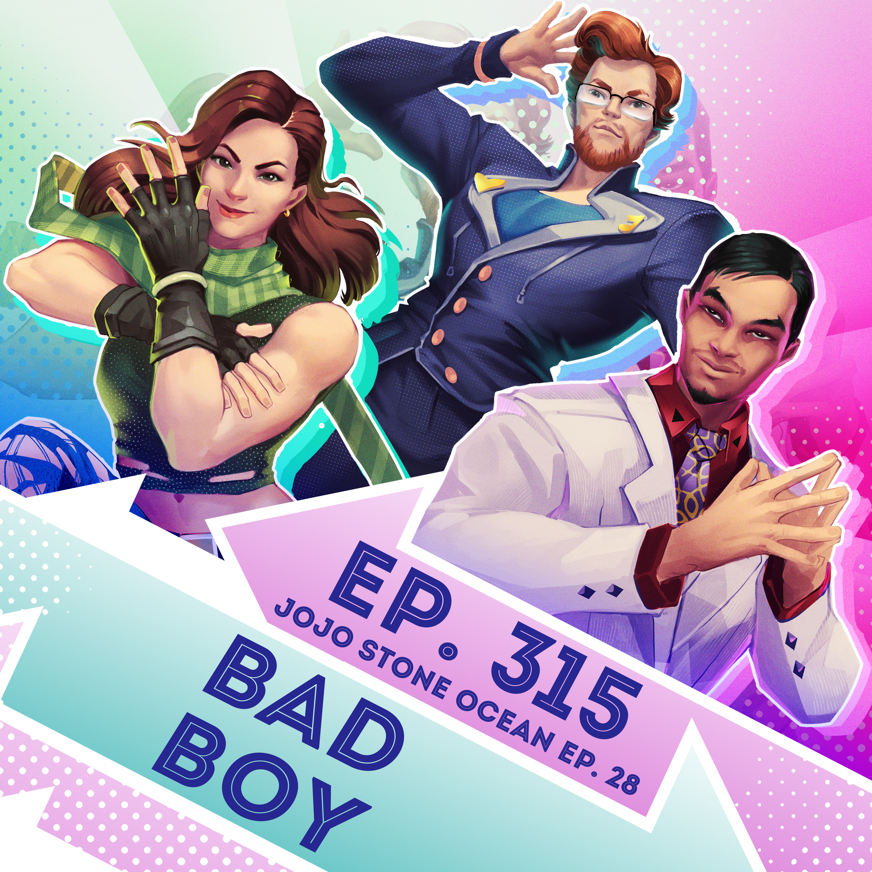 Ep. 315 - Bad Boy (JoJo's Bizarre Adventure Stone Ocean Ep. 28)
