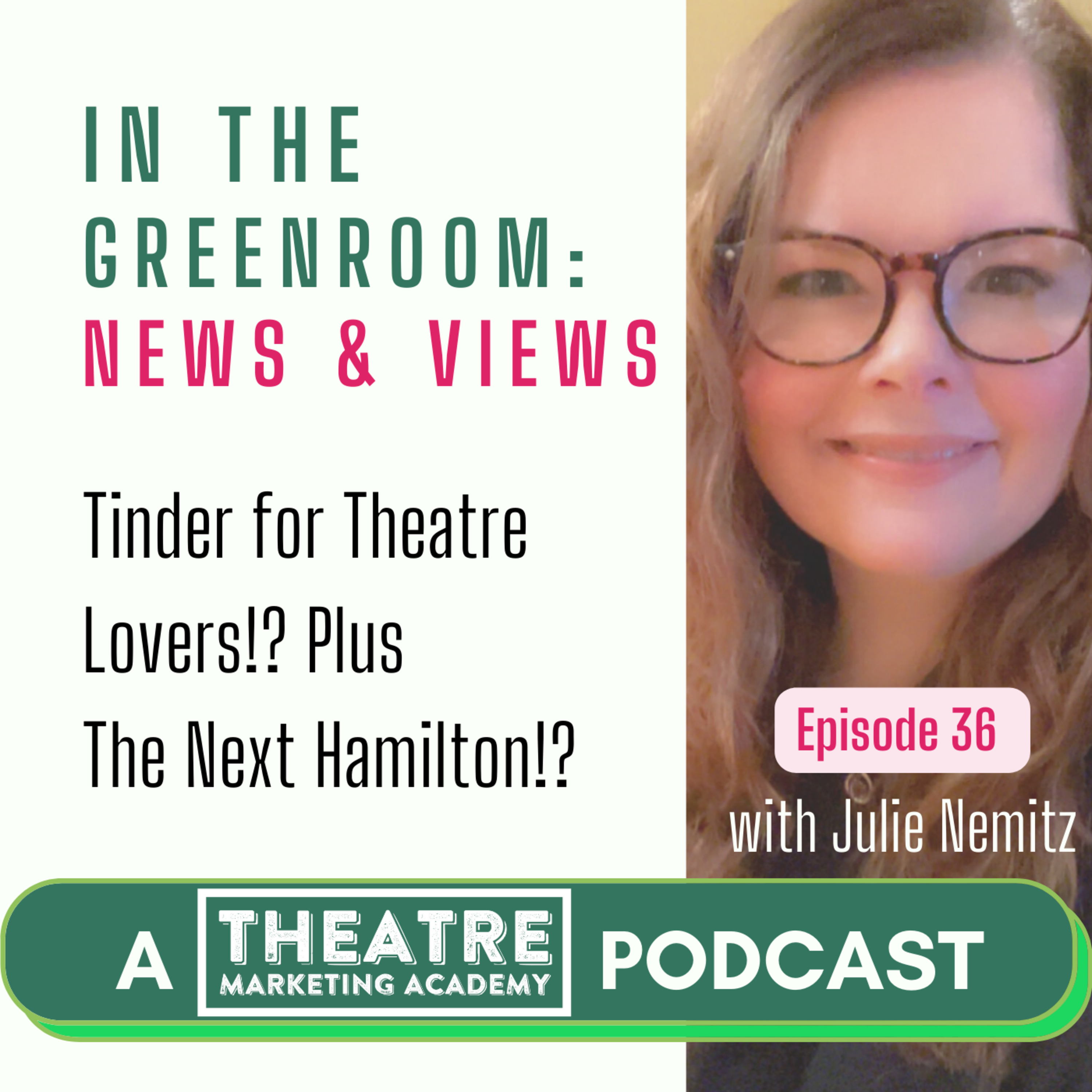 In The Greenroom: Theatre Marketing Podcast with Julie Nemitz