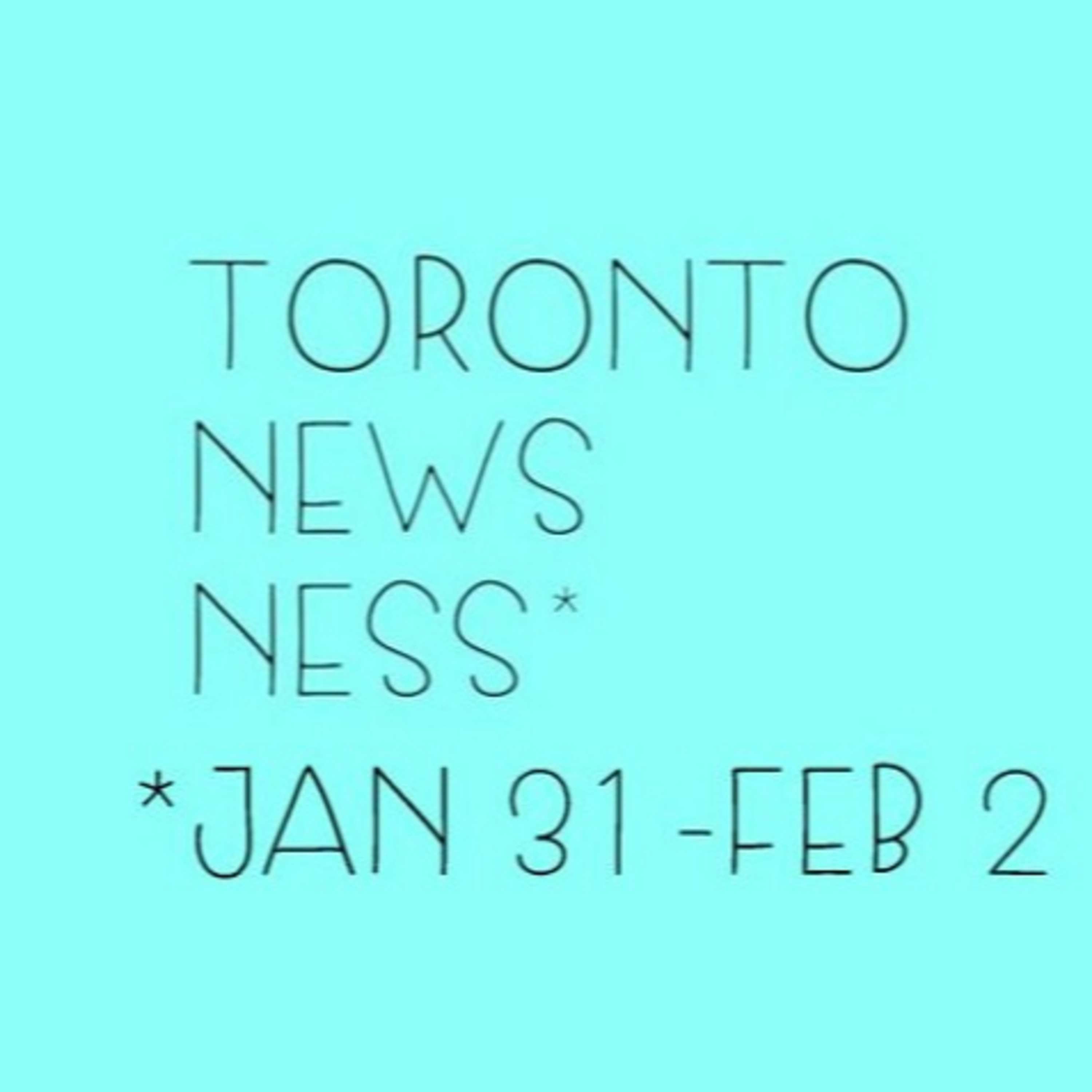 Toronto Newsness