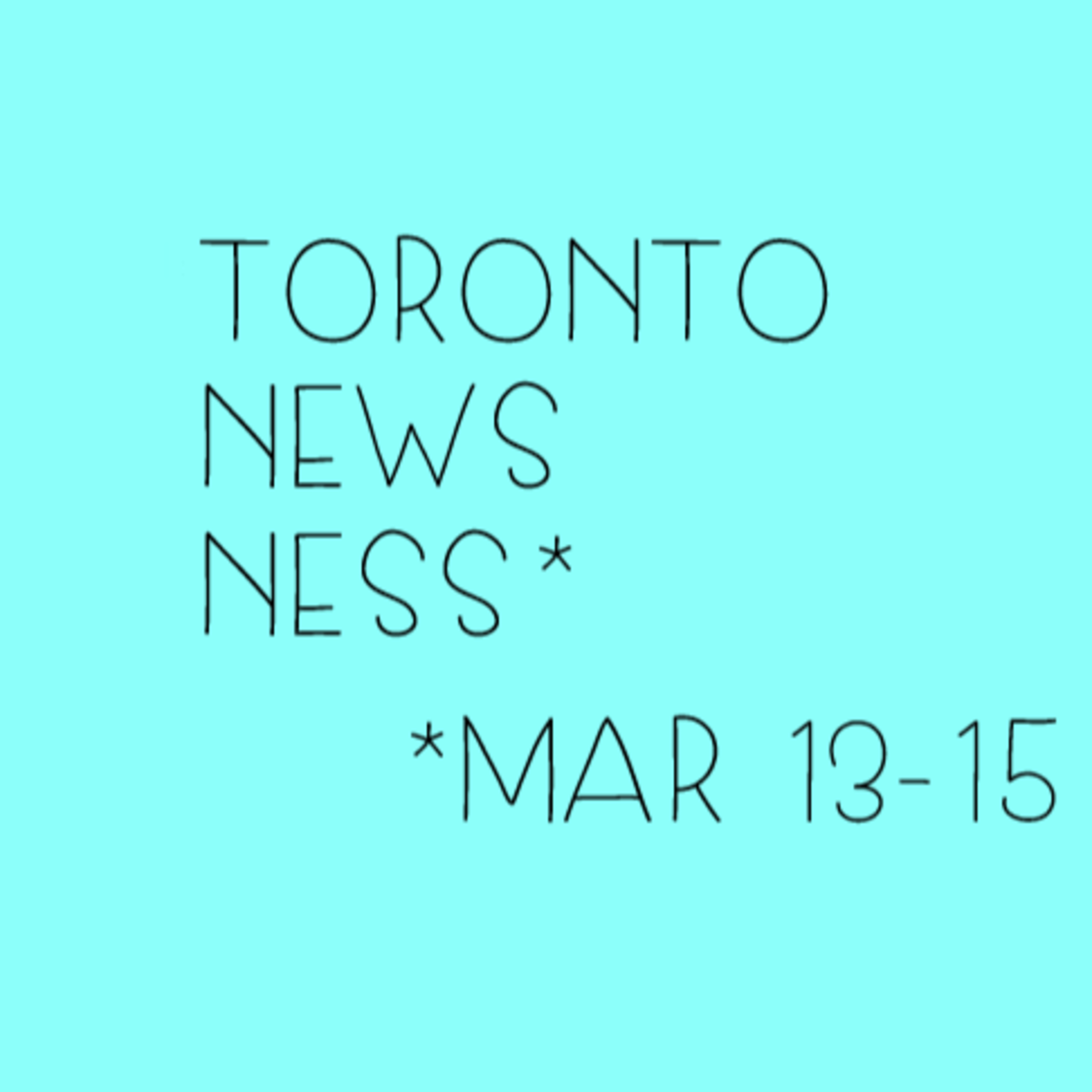 Toronto Newsness