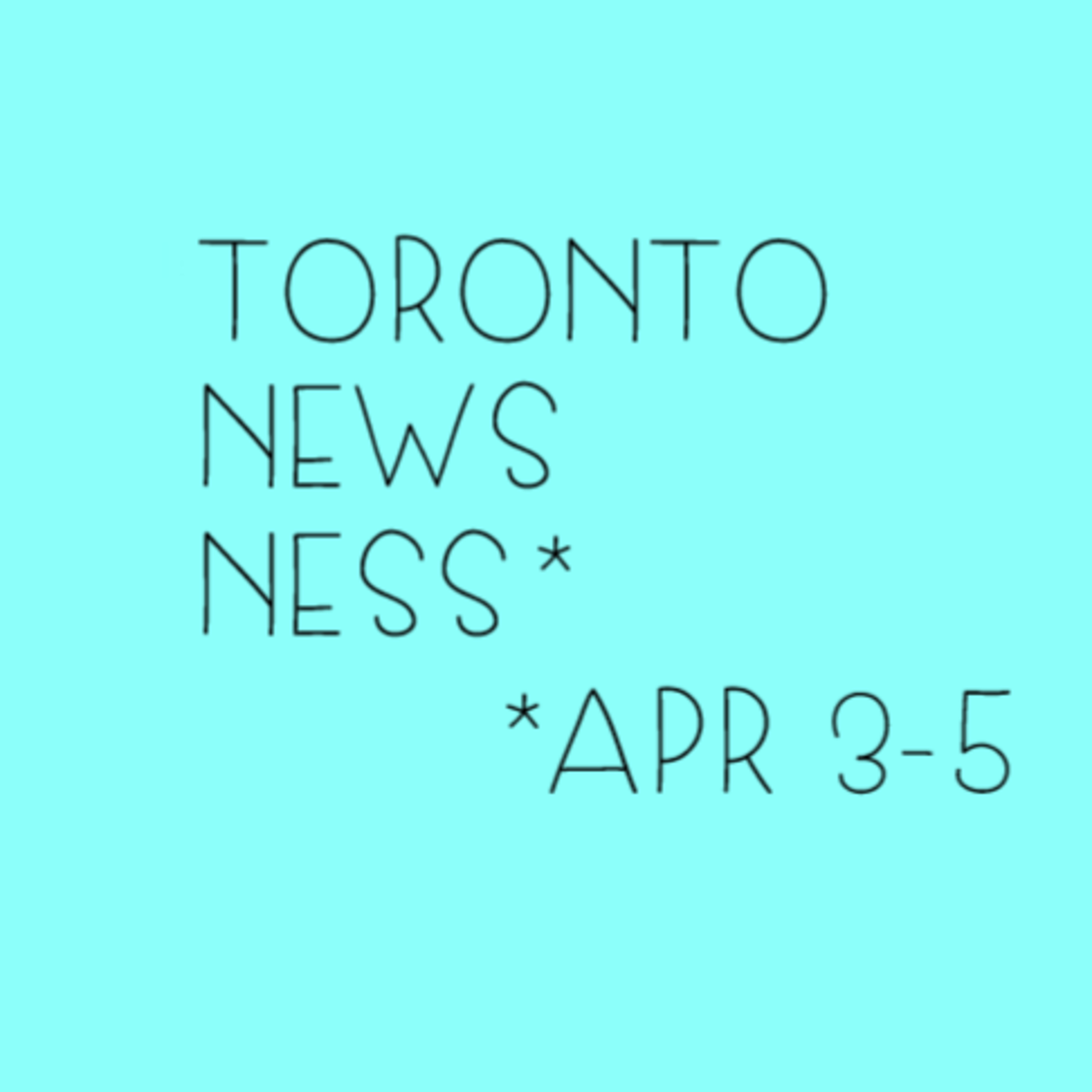 Toronto Newsness