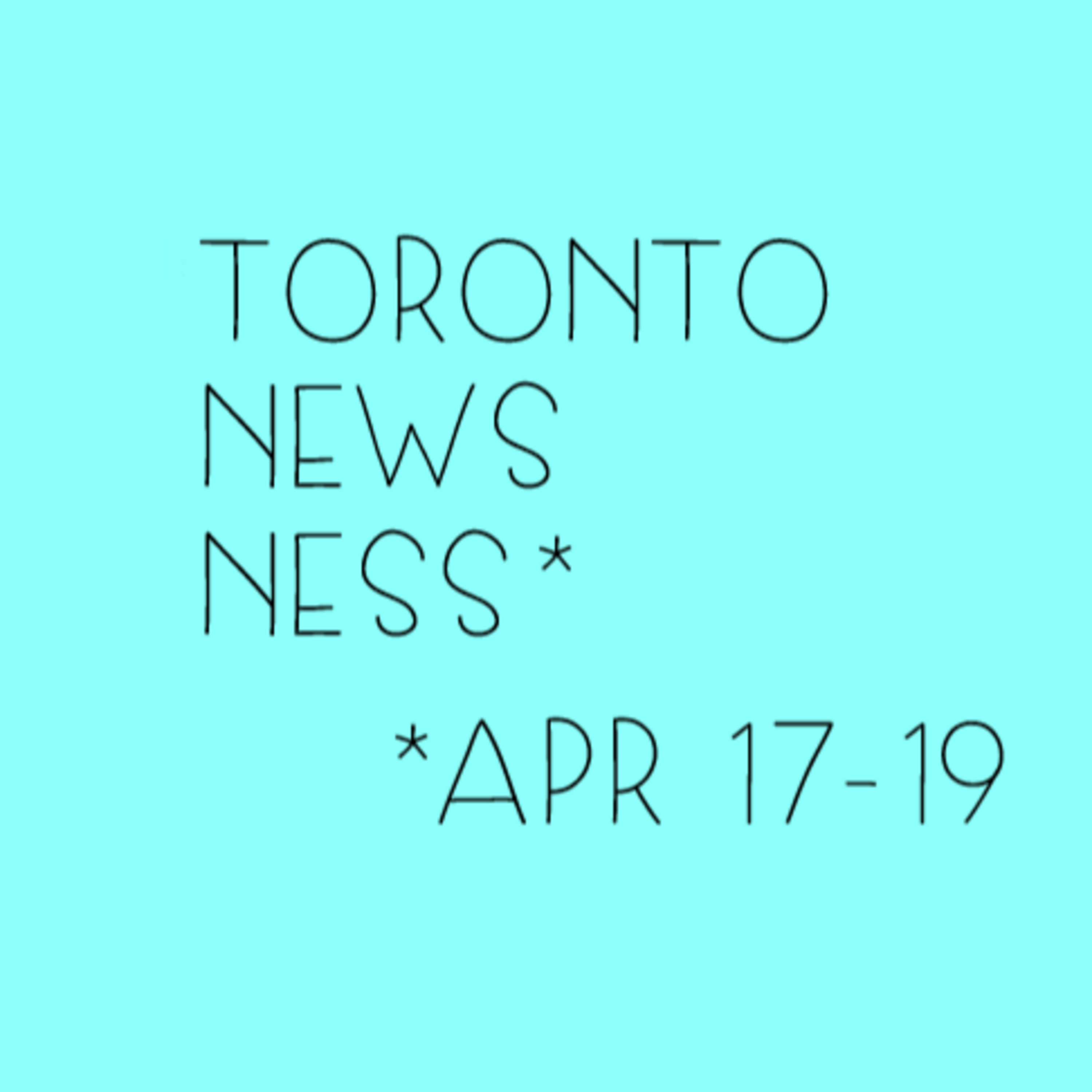 Toronto Newsness