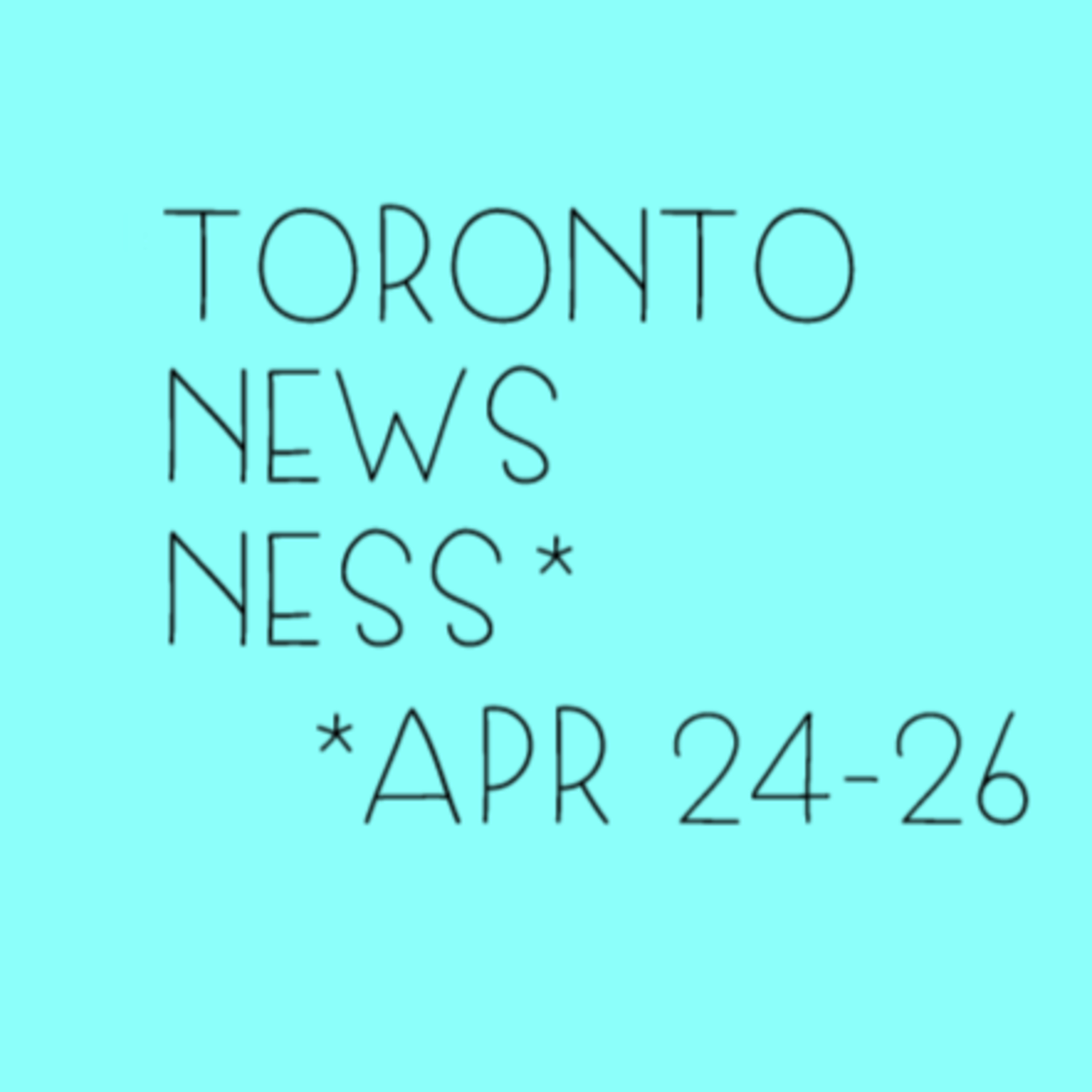 Toronto Newsness