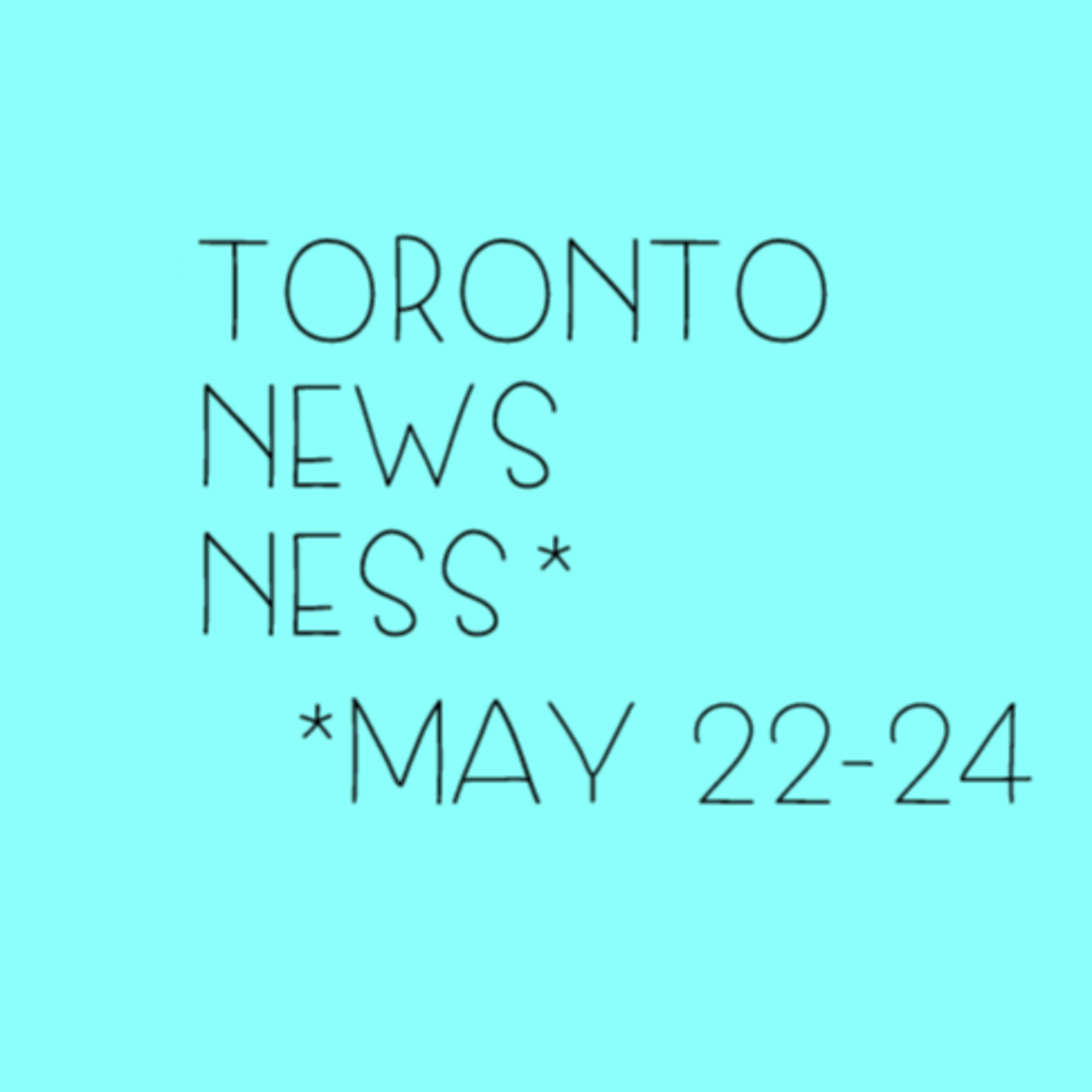 Toronto Newsness