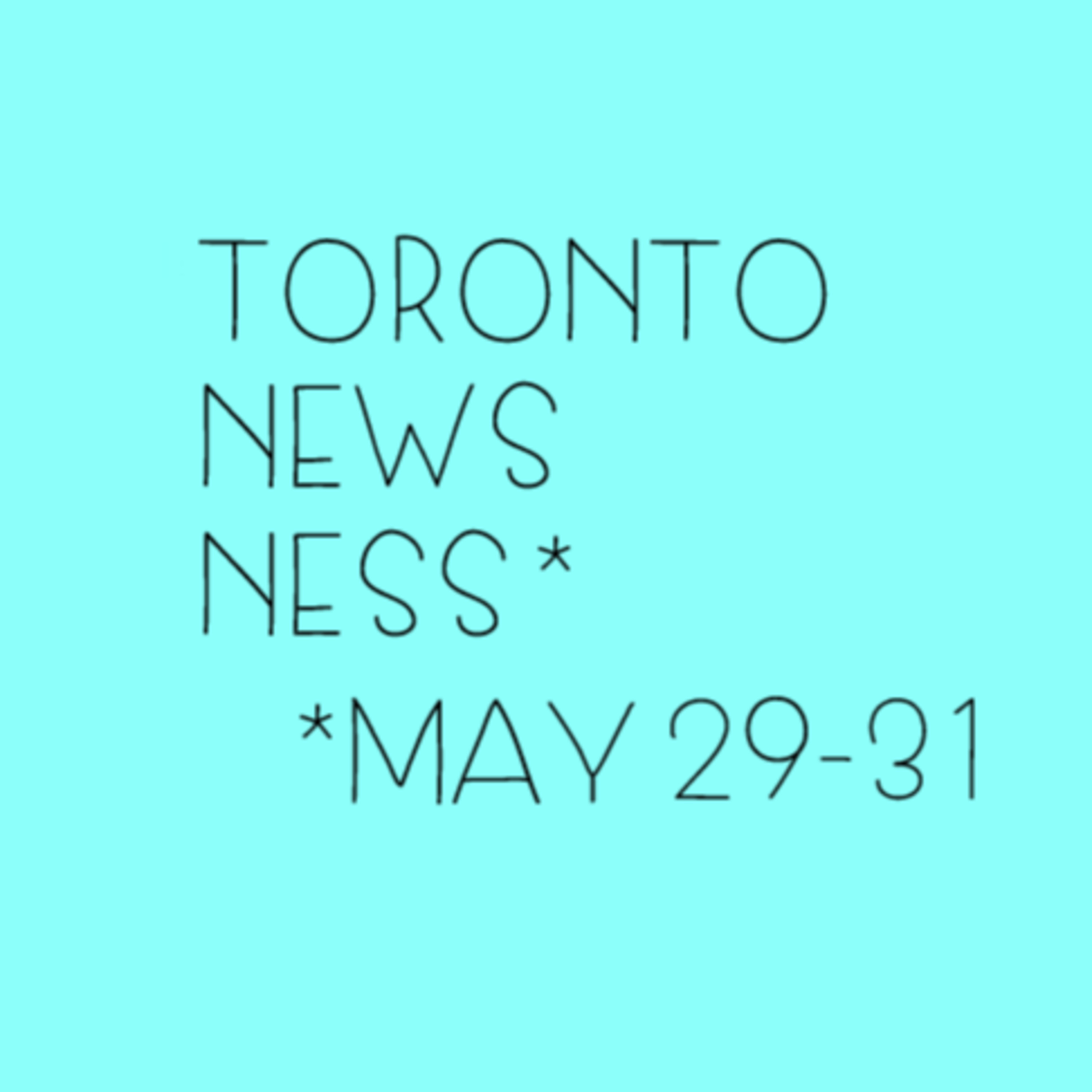 Toronto Newsness