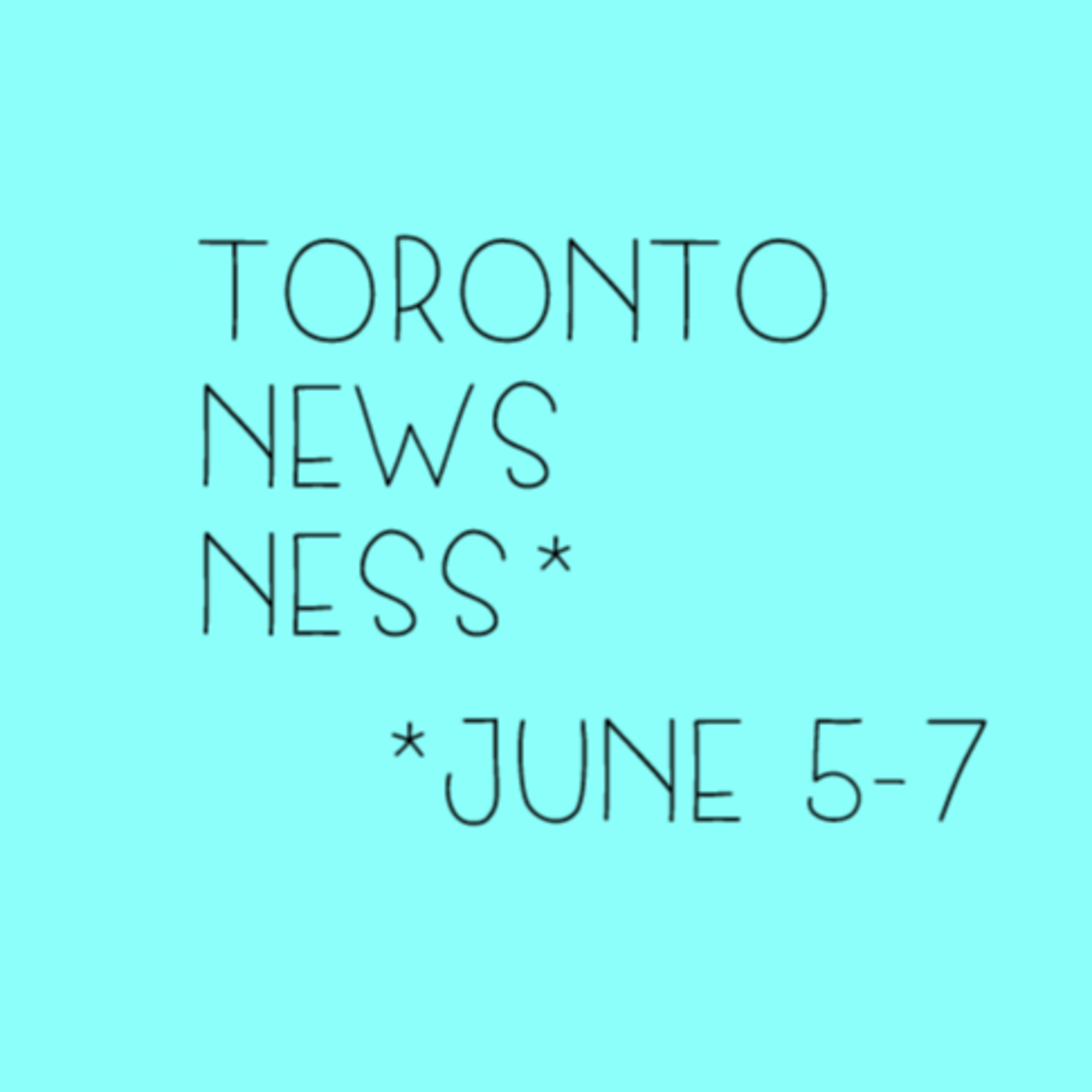 Toronto Newsness