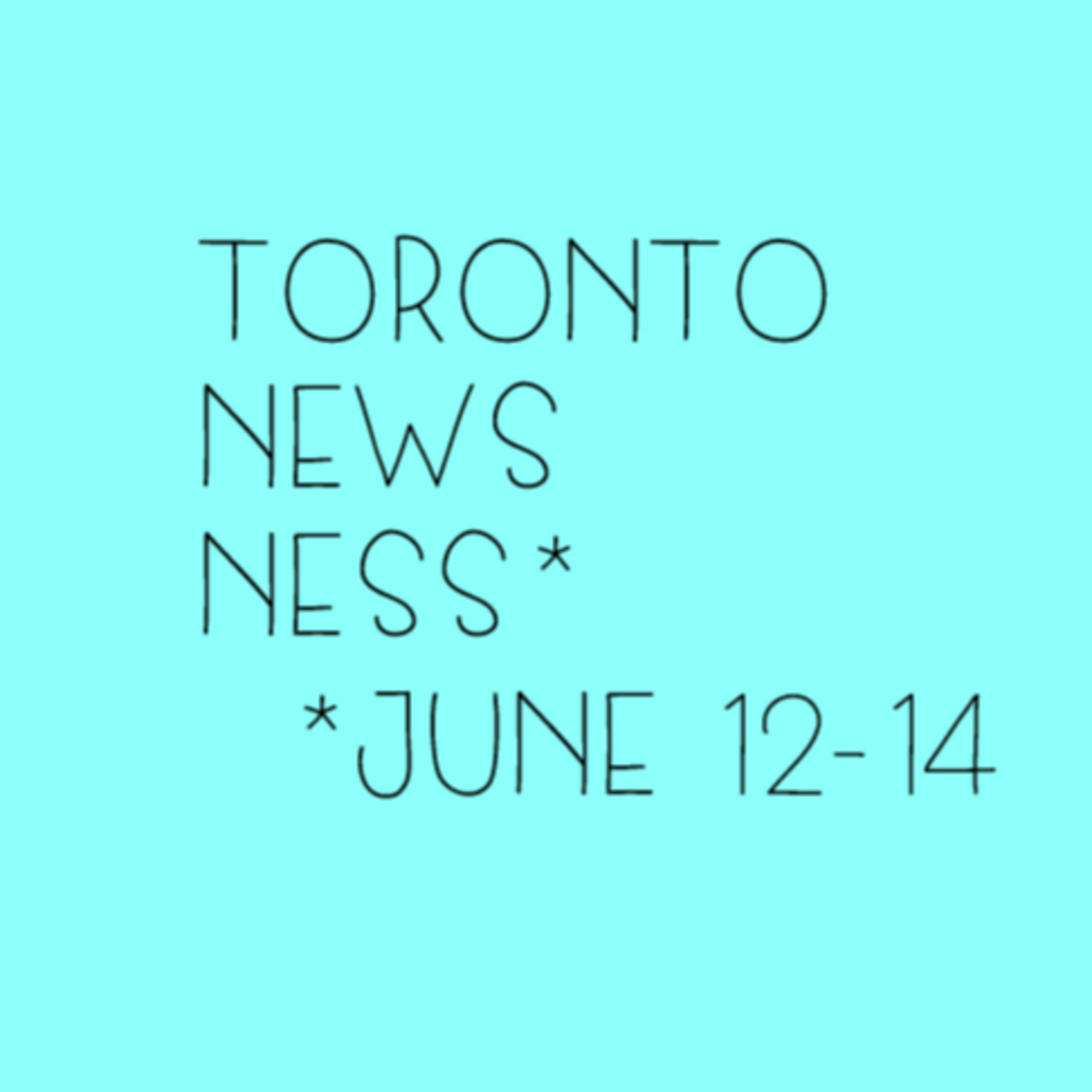 Toronto Newsness