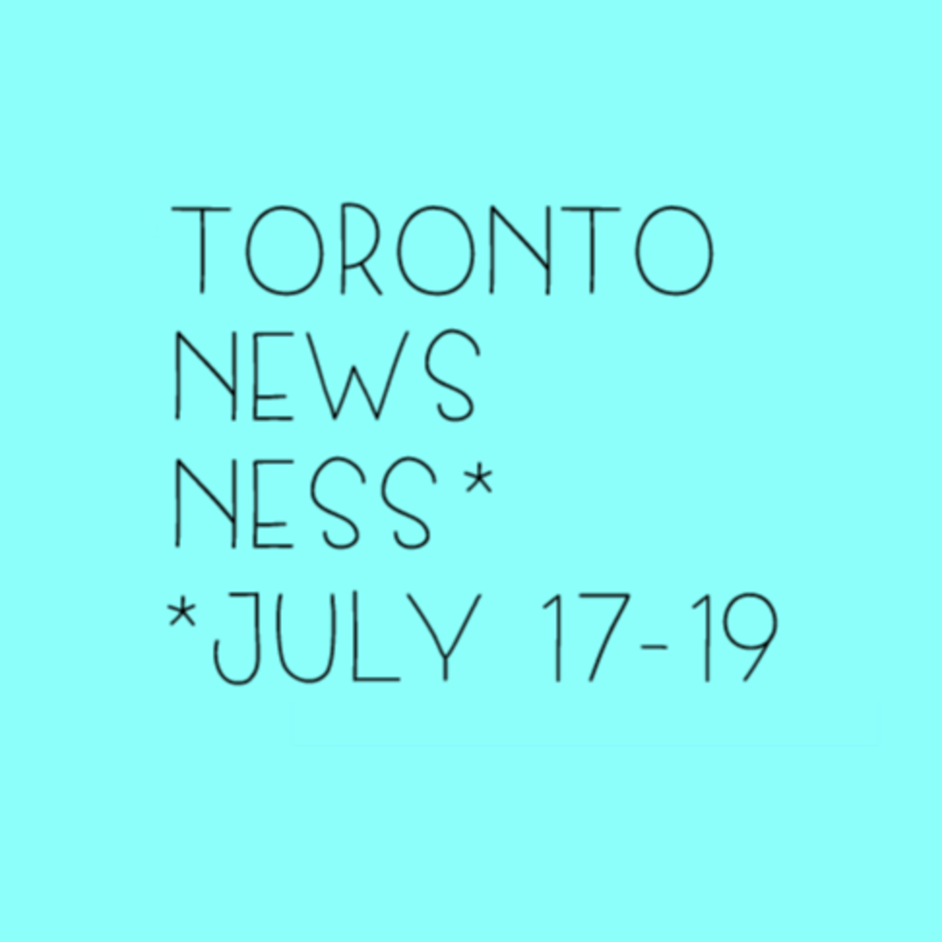 Toronto Newsness