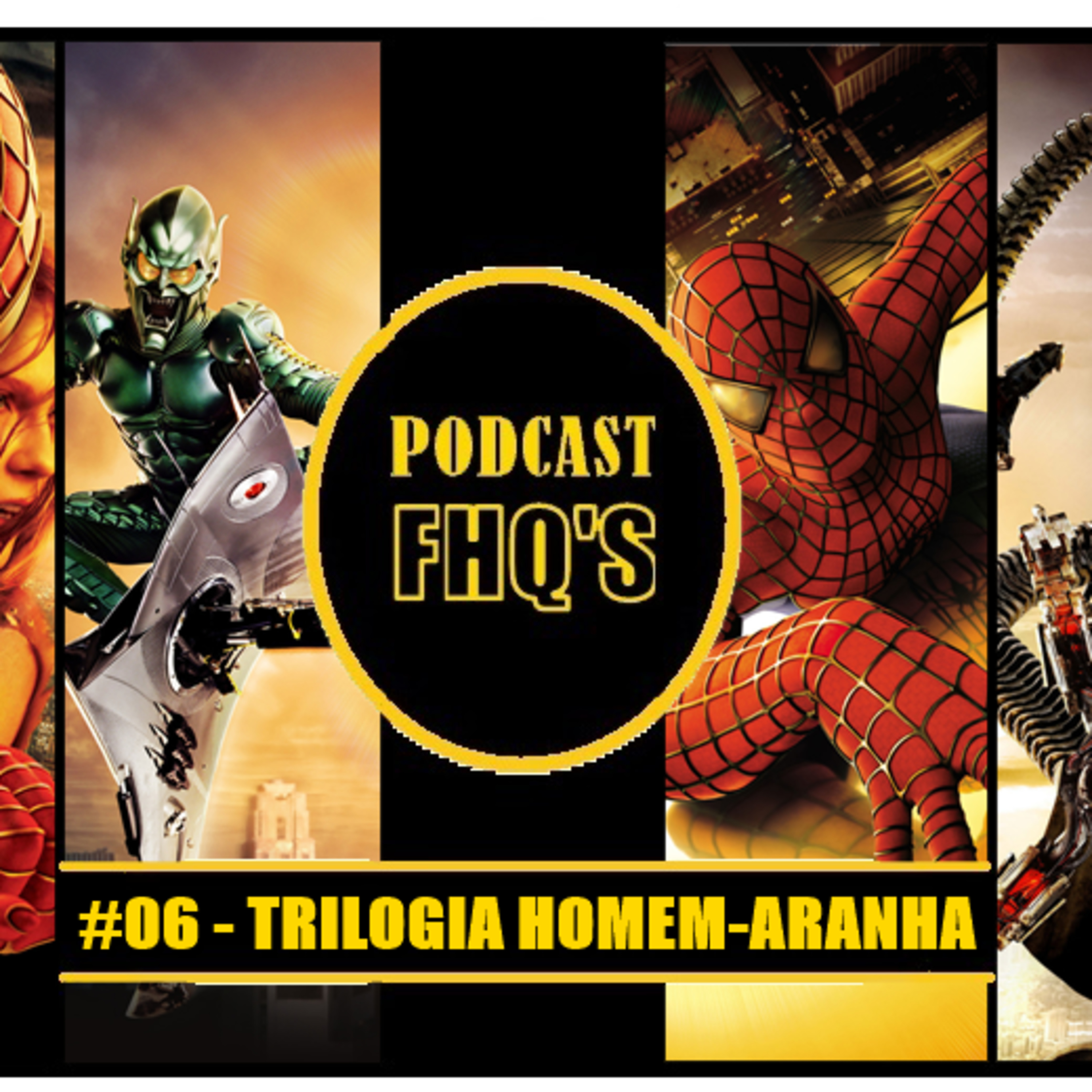 Podcast FHQ's #06 - Trilogia Homem-Aranha episode artwork