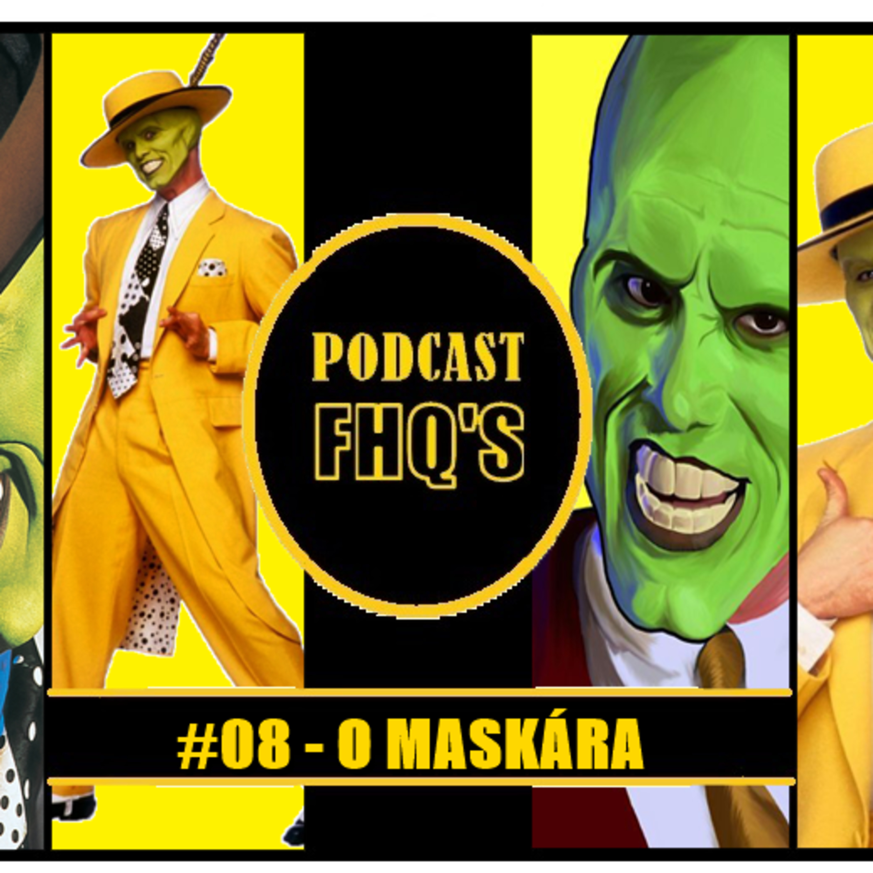 Podcast FHQ's #08 - O Máskara episode artwork