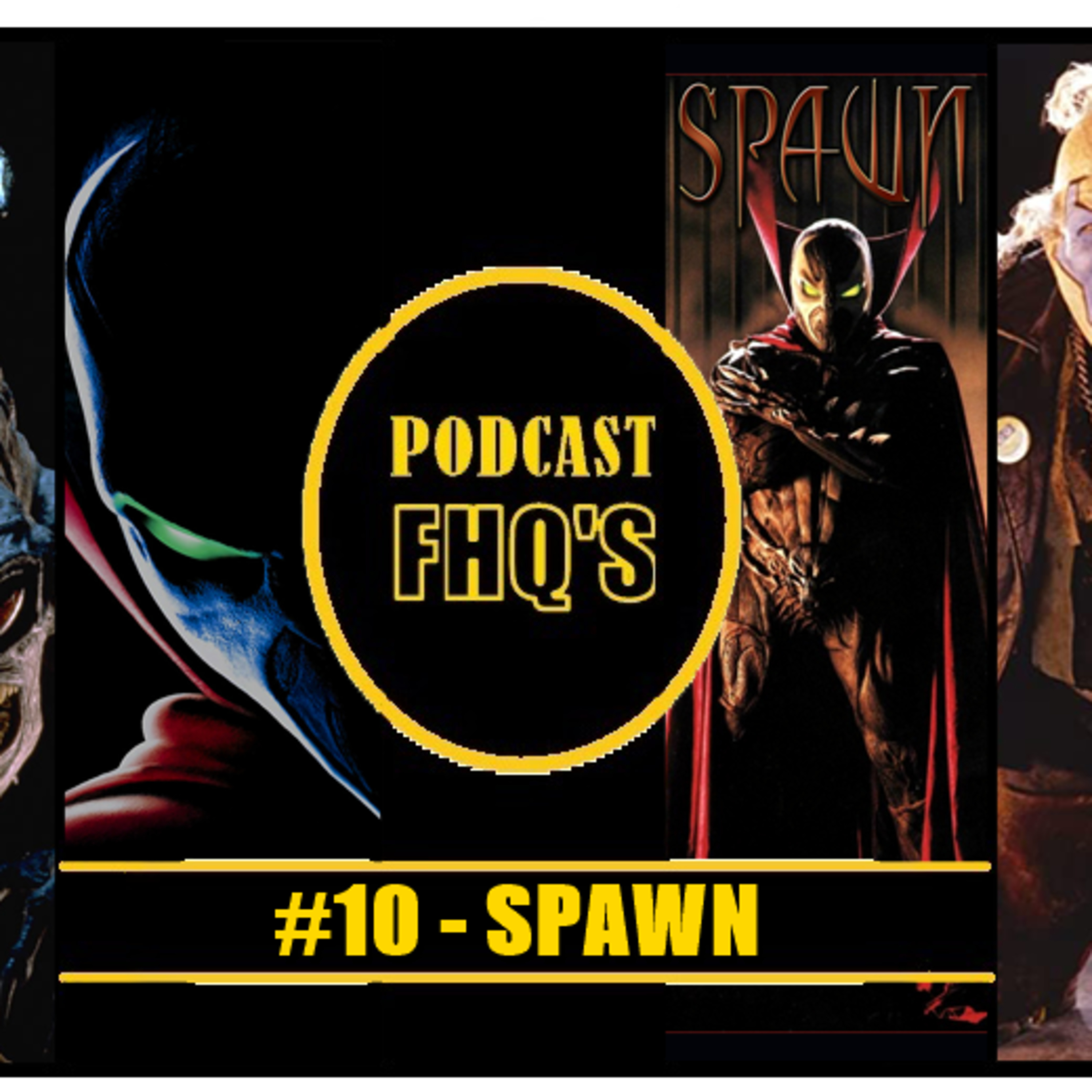 Podcast FHQ's #10 - Spawn episode artwork