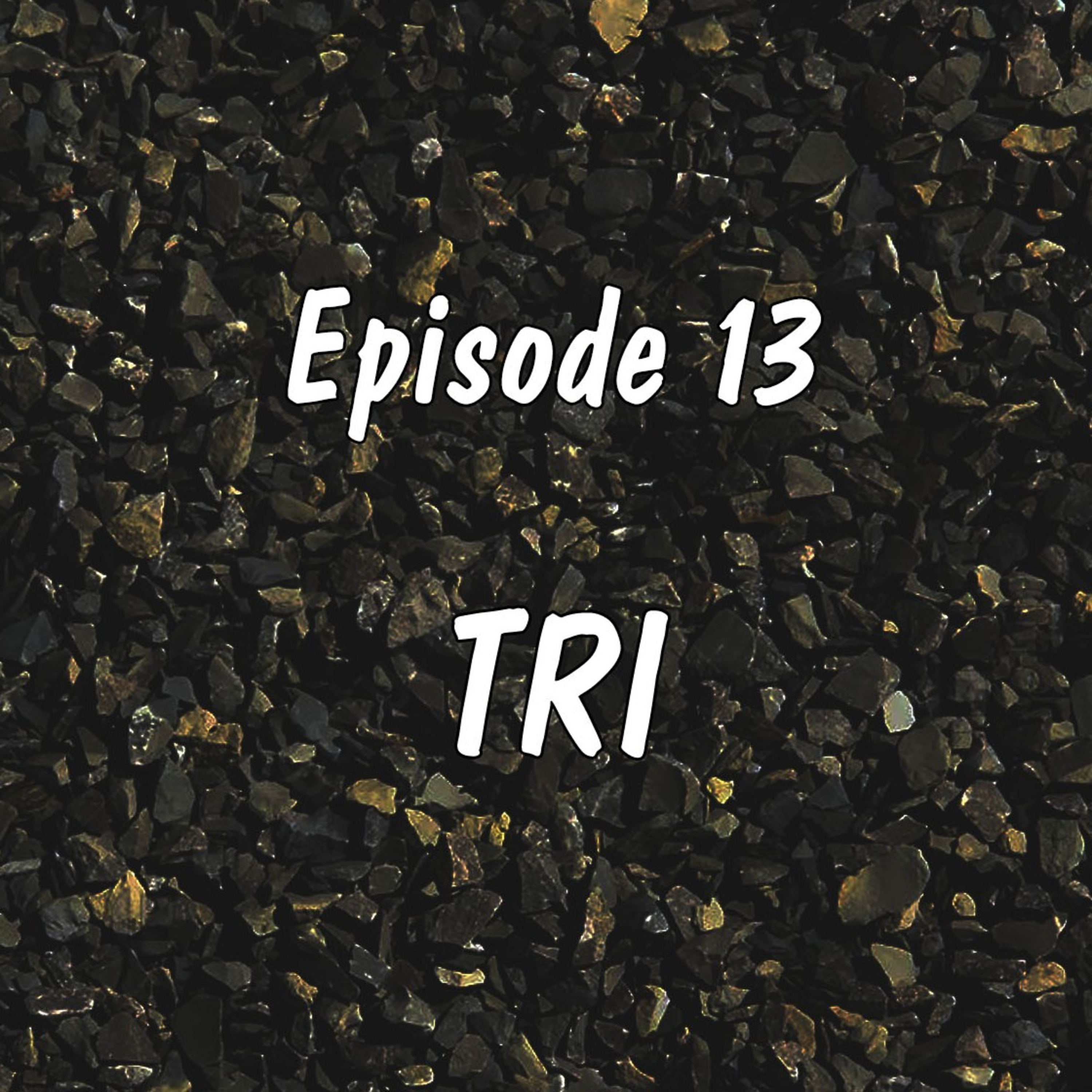 Episode 13: Tri episode artwork
